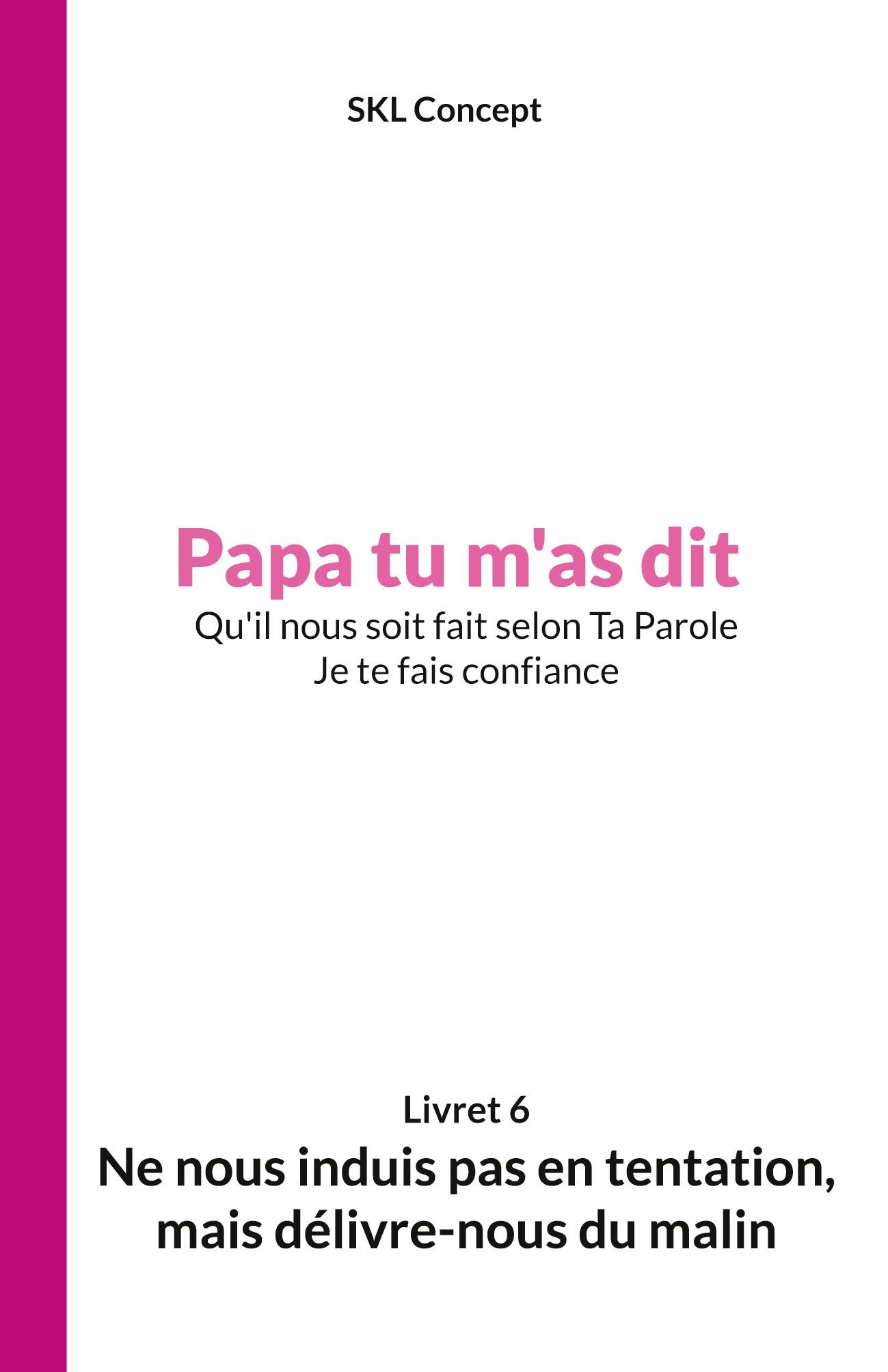 Ne nous induis pas en tentation, mais délivre-nous du malin