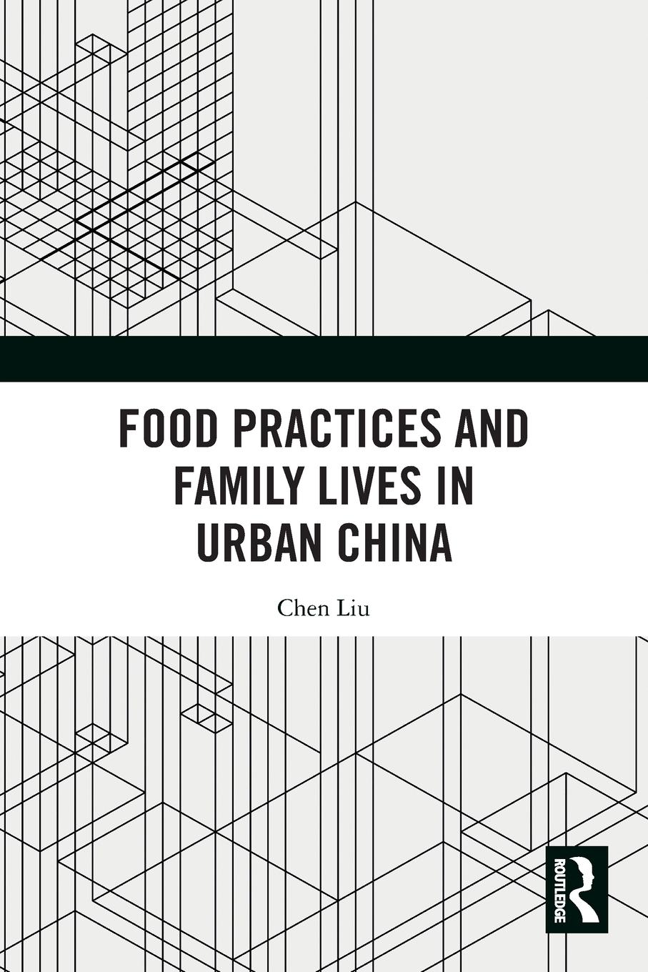 Food Practices and Family Lives in Urban China