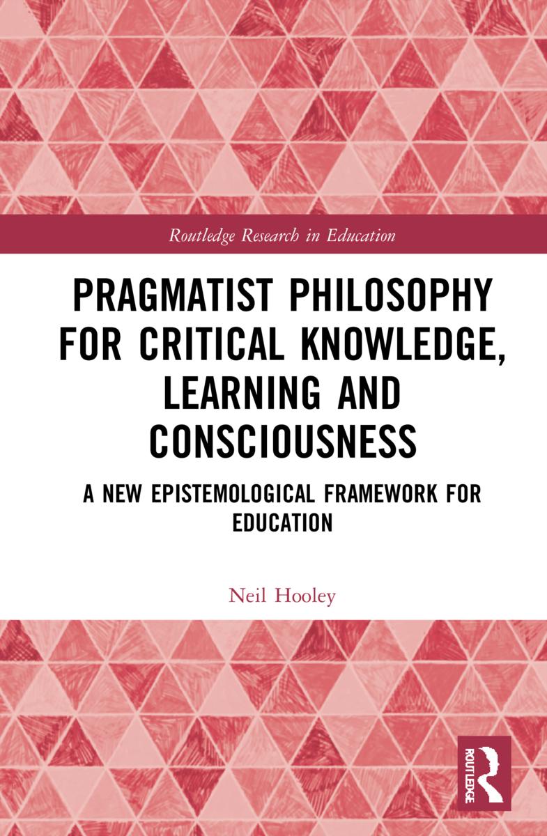 Pragmatist Philosophy for Critical Knowledge, Learning and Consciousness