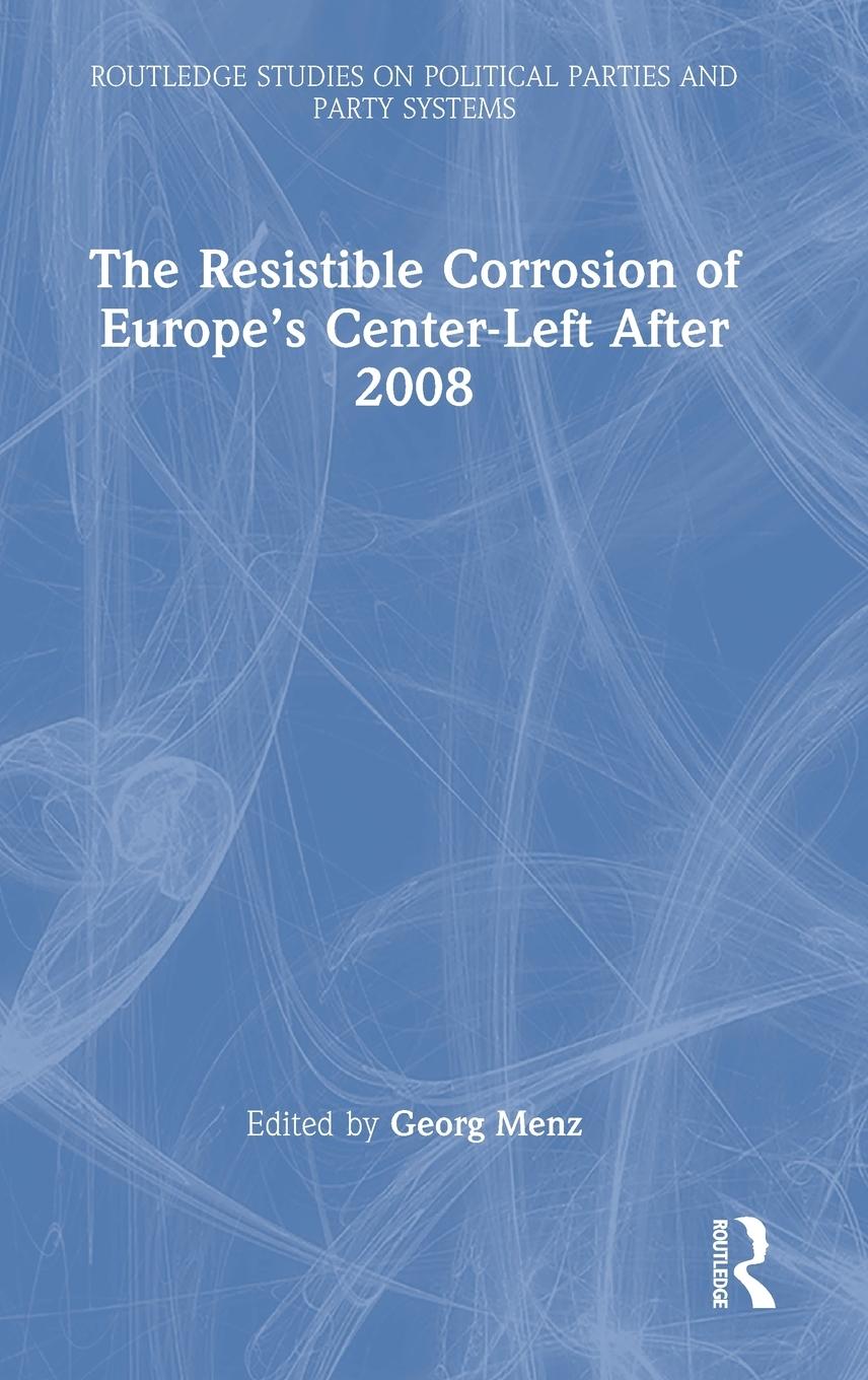 The Resistible Corrosion of Europe's Center-Left After 2008