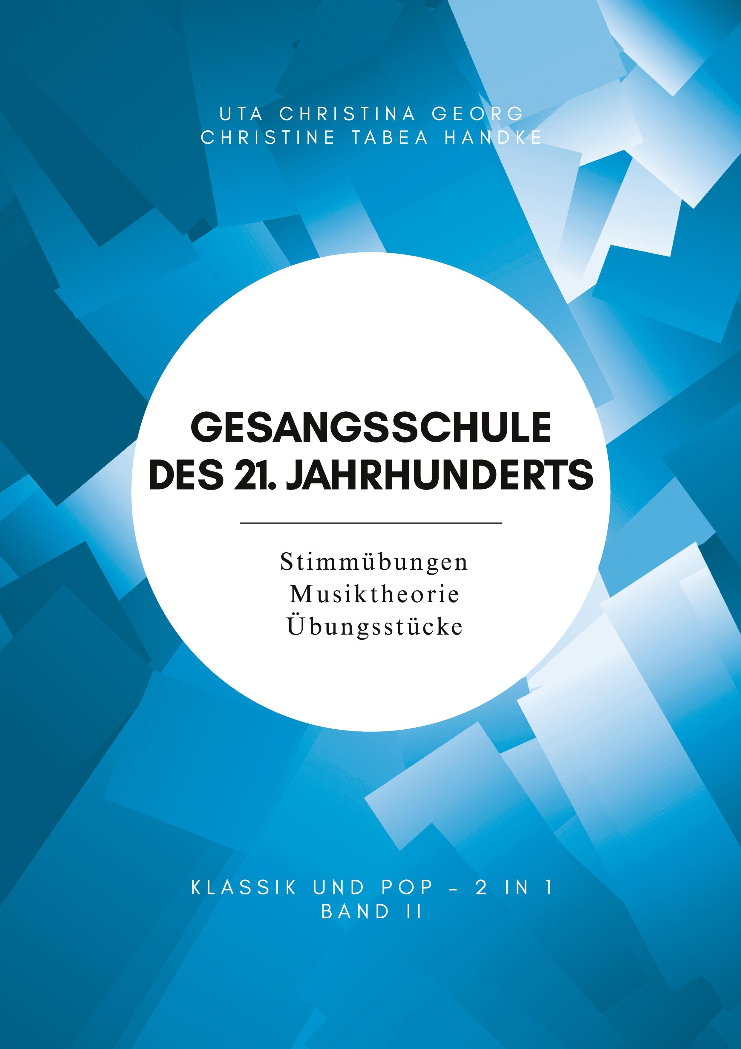 Gesangsschule des 21. Jahrhunderts - Band II  Der praktische Notenband zum Singen lernen für die Mittelstufe; baut auf Band I (für Anfänger) auf und erweitert das Können und Wissen