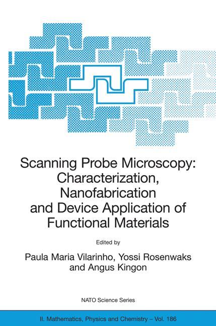 Scanning Probe Microscopy: Characterization, Nanofabrication and Device Application of Functional Materials