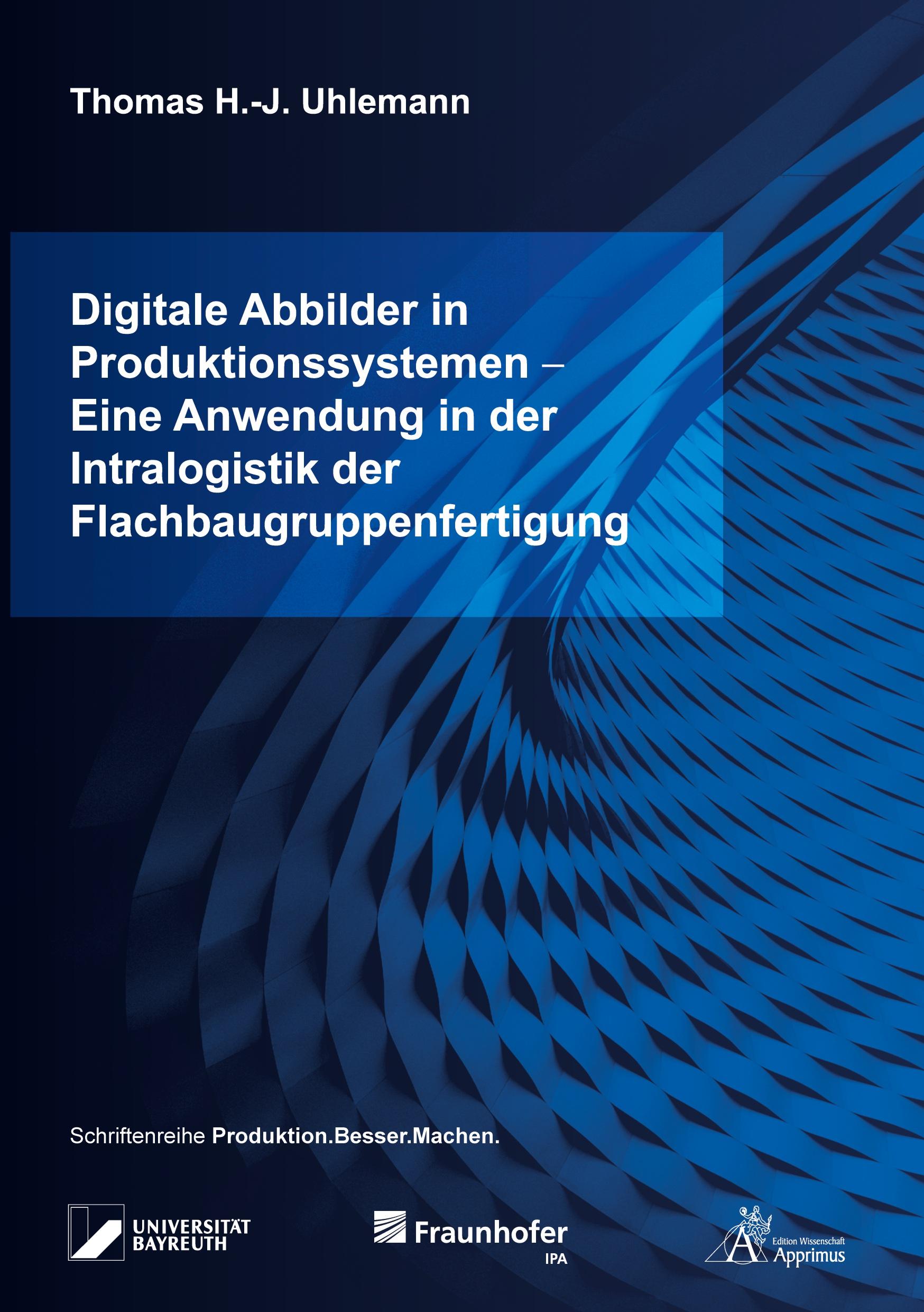 Digitale Abbilder in Produktionssystemen - Eine Anwendung in der Intralogistik der Flachbaugruppenfertigung