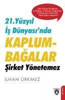 21 Yüzyil Is Dünyasinda Kaplumbagalar Sirket Yönetemez