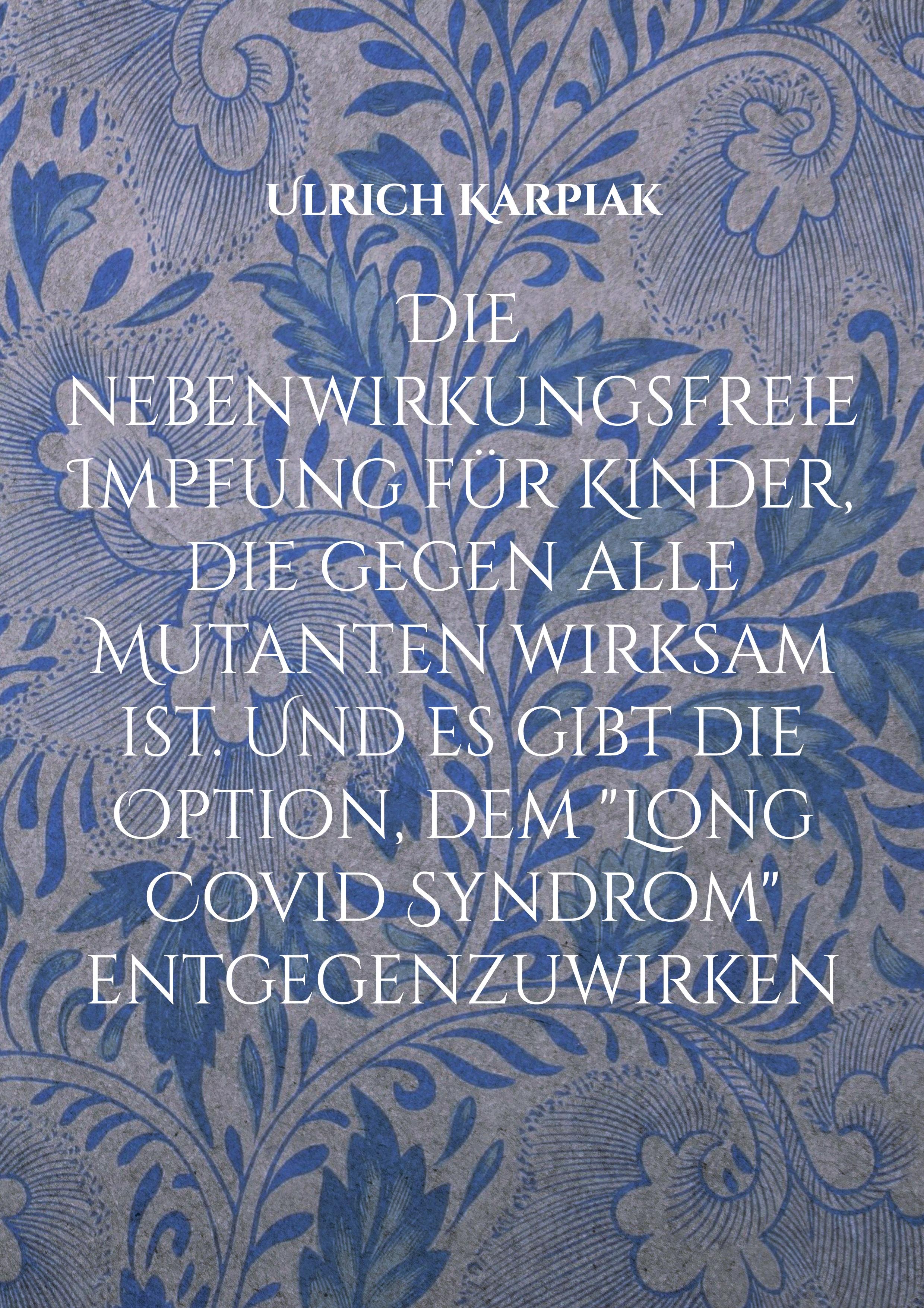 Die nebenwirkungsfreie Impfung für Kinder, die gegen alle Mutanten wirksam ist. Und es gibt die Option, dem "Long Covid Syndrom" entgegenzuwirken