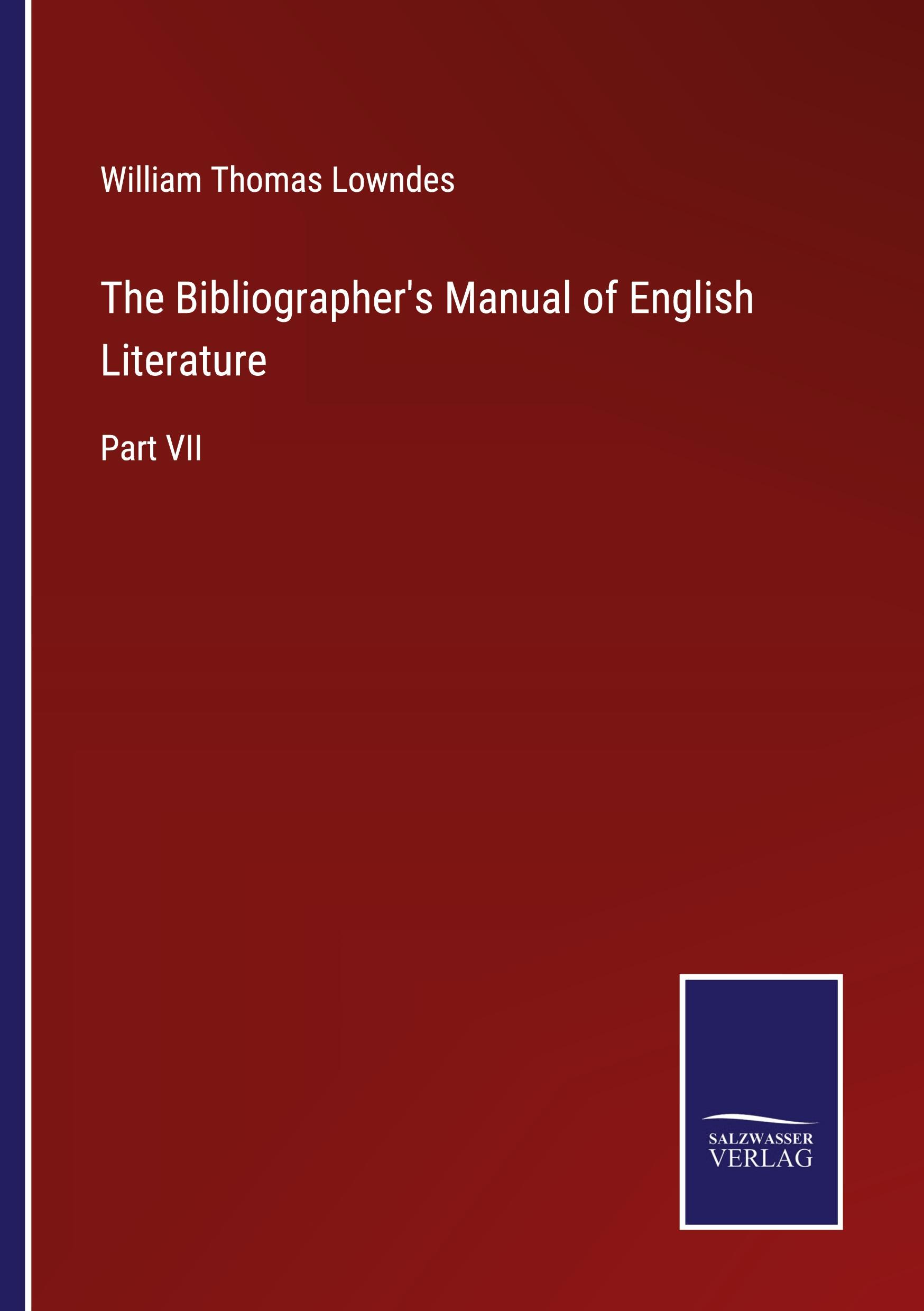 The Bibliographer's Manual of English Literature