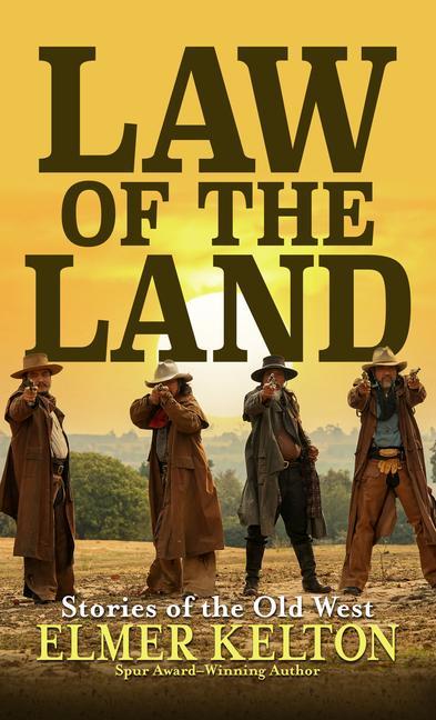 Law of the Land: Stories of the Old West