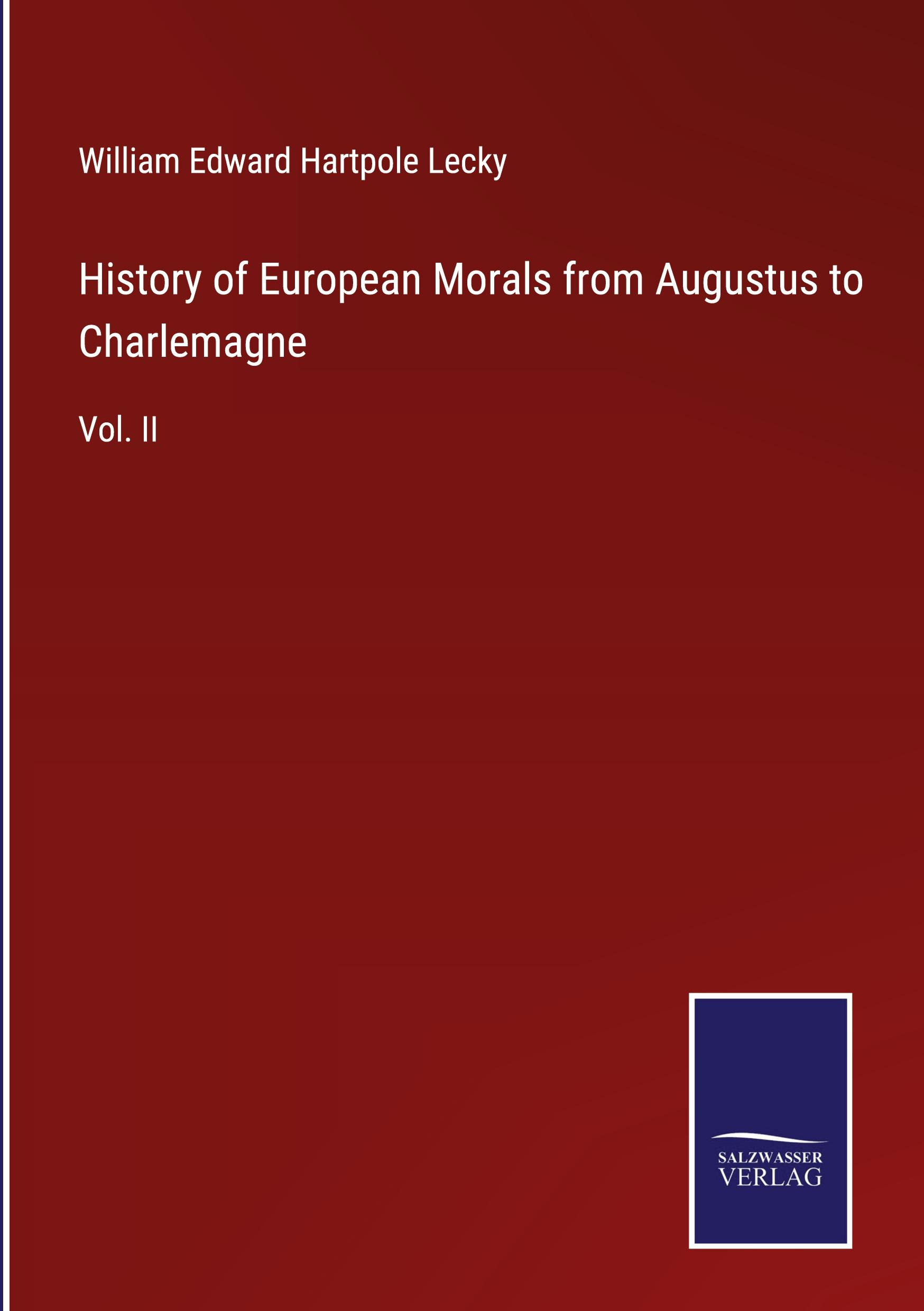 History of European Morals from Augustus to Charlemagne