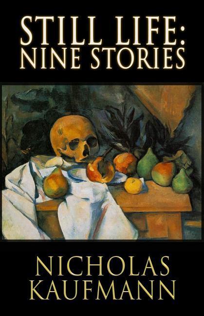 Still Life: Nine Stories