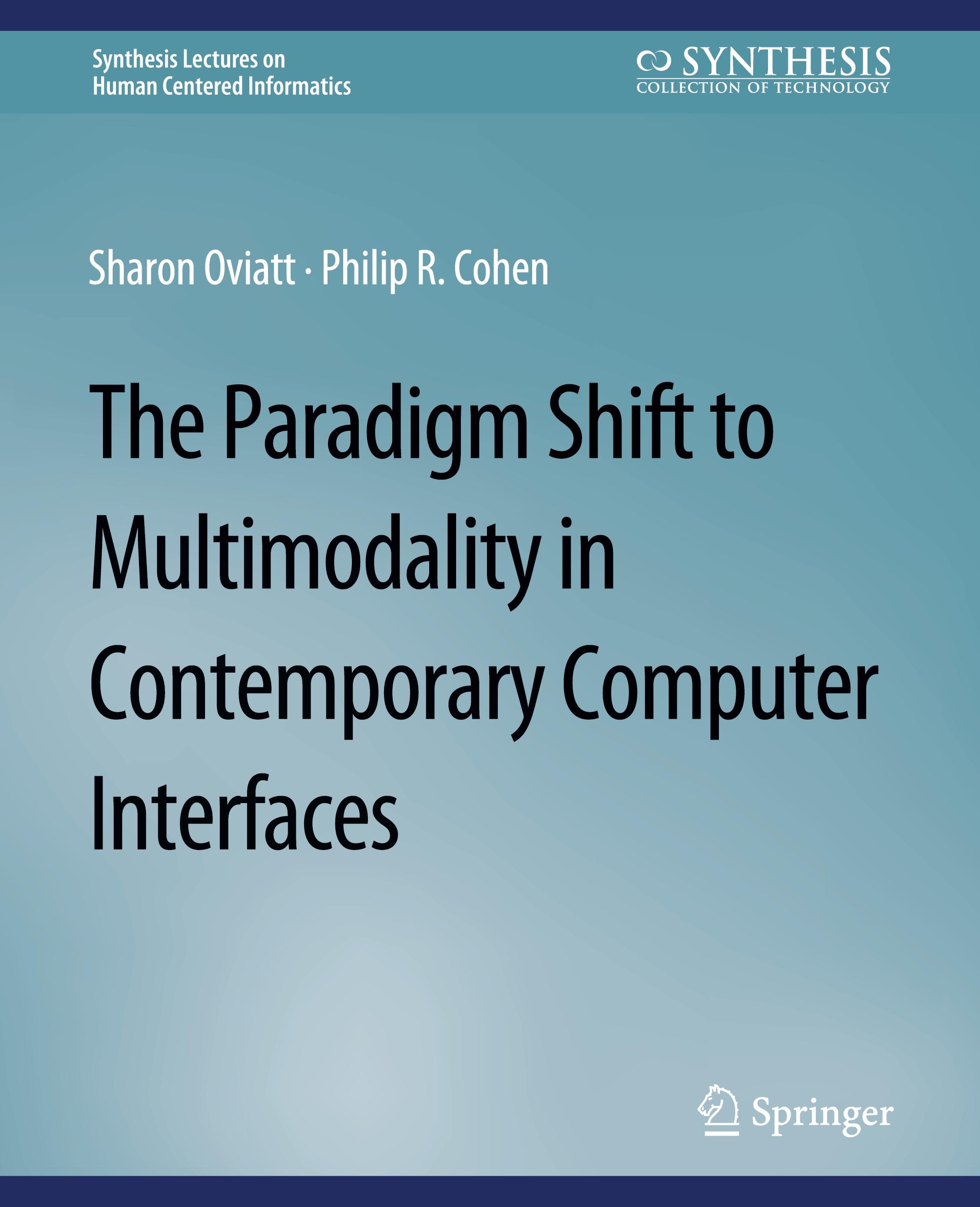 The Paradigm Shift to Multimodality in Contemporary Computer Interfaces