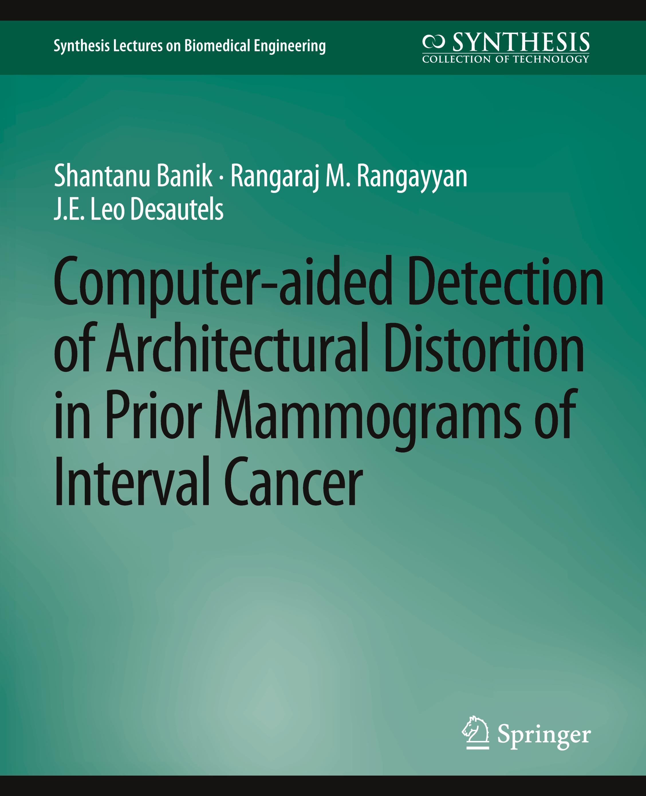 Computer-Aided Detection of Architectural Distortion in Prior Mammograms of Interval Cancer