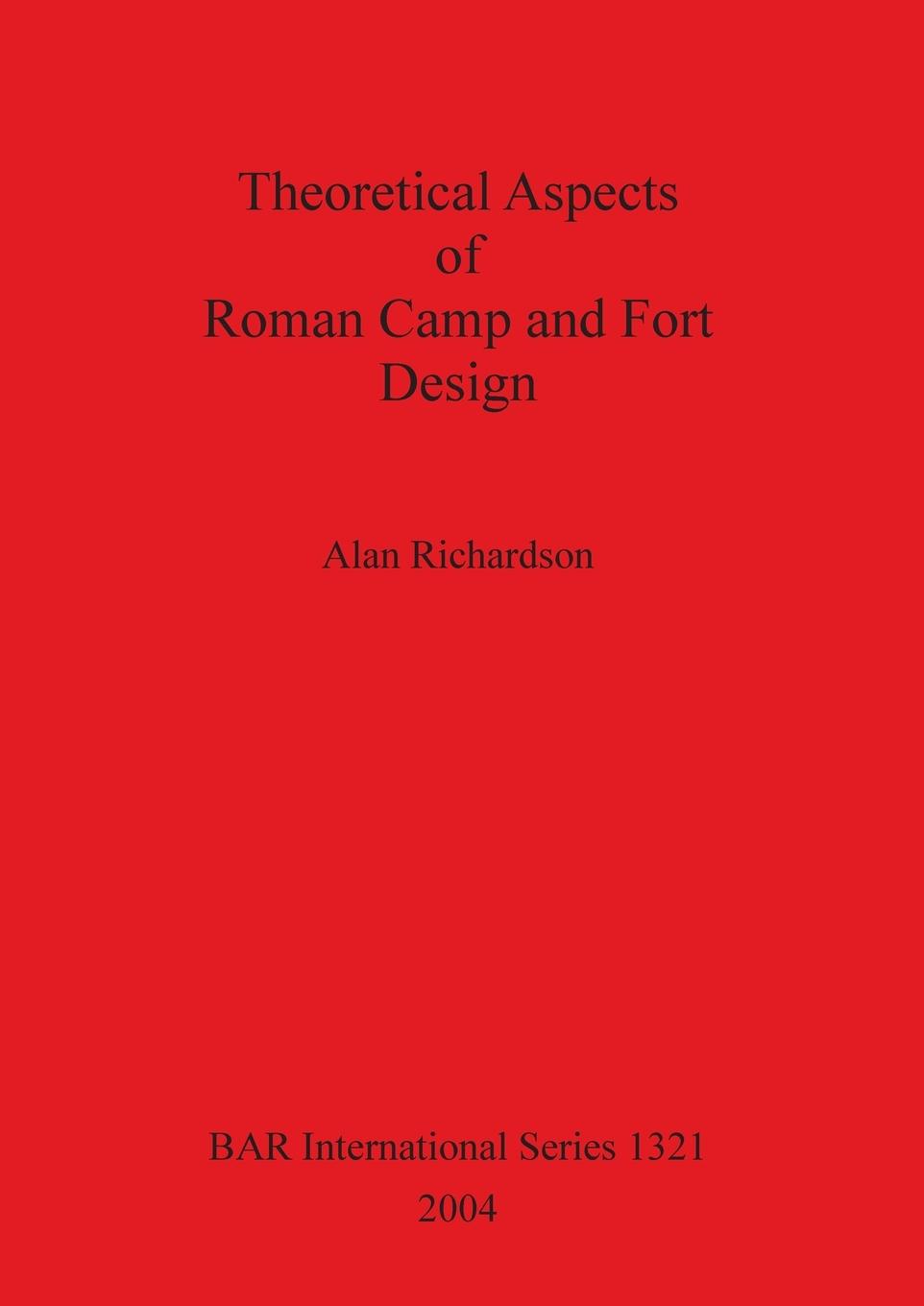 Theoretical Aspects of Roman Camp and Fort Design