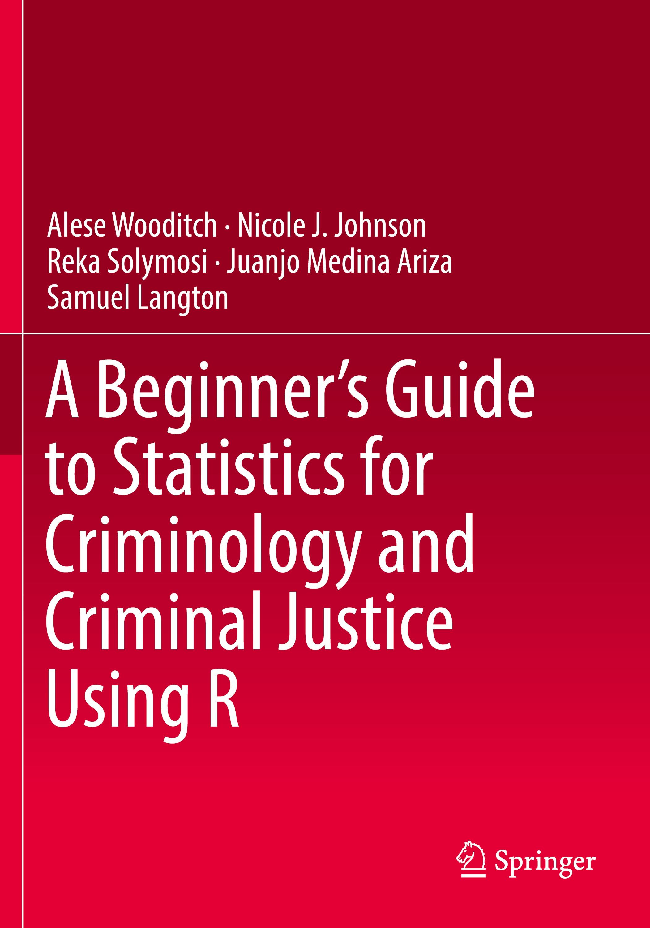 A Beginner¿s Guide to Statistics for Criminology and Criminal Justice Using R