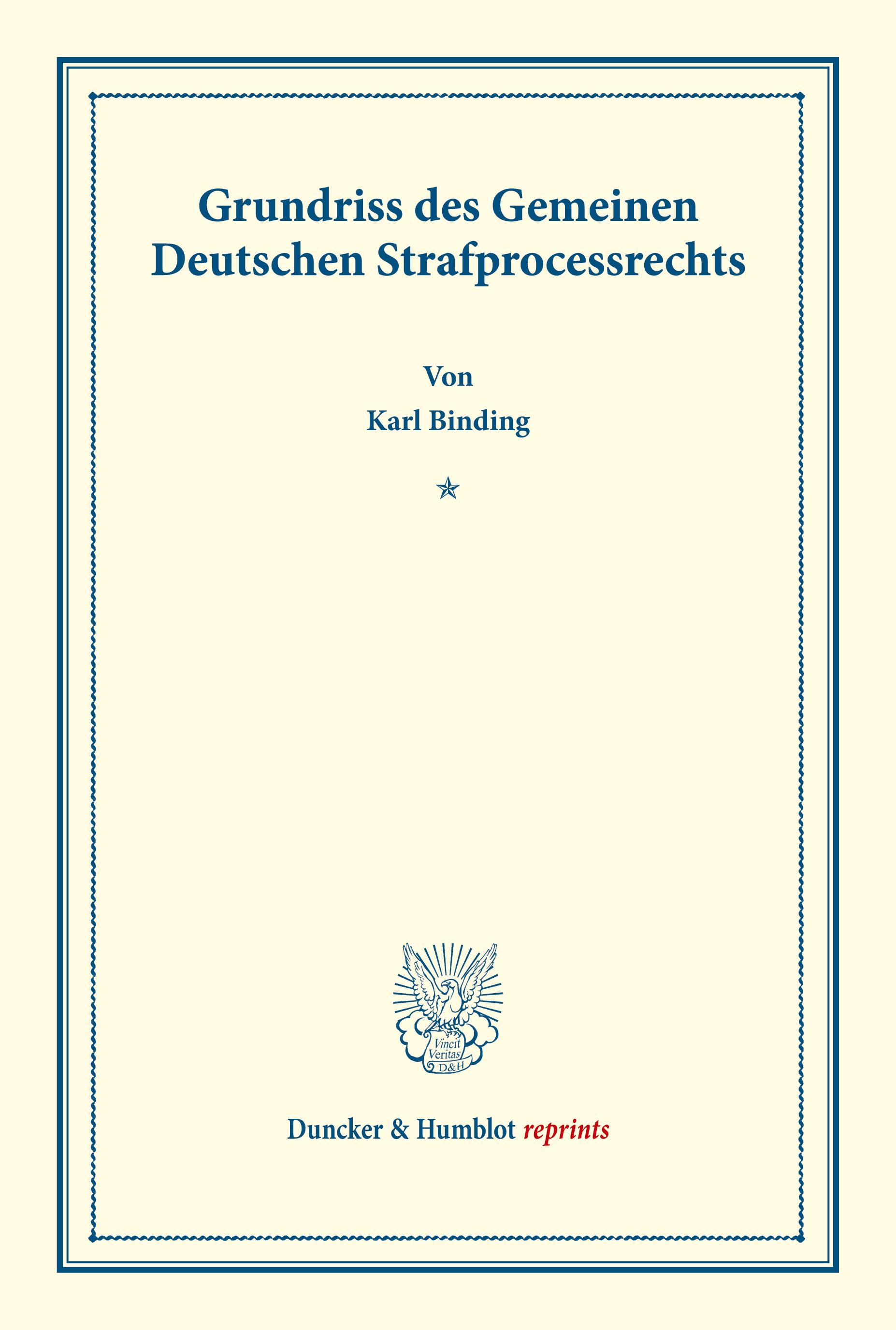 Grundriss des Gemeinen Deutschen Strafprocessrechts.