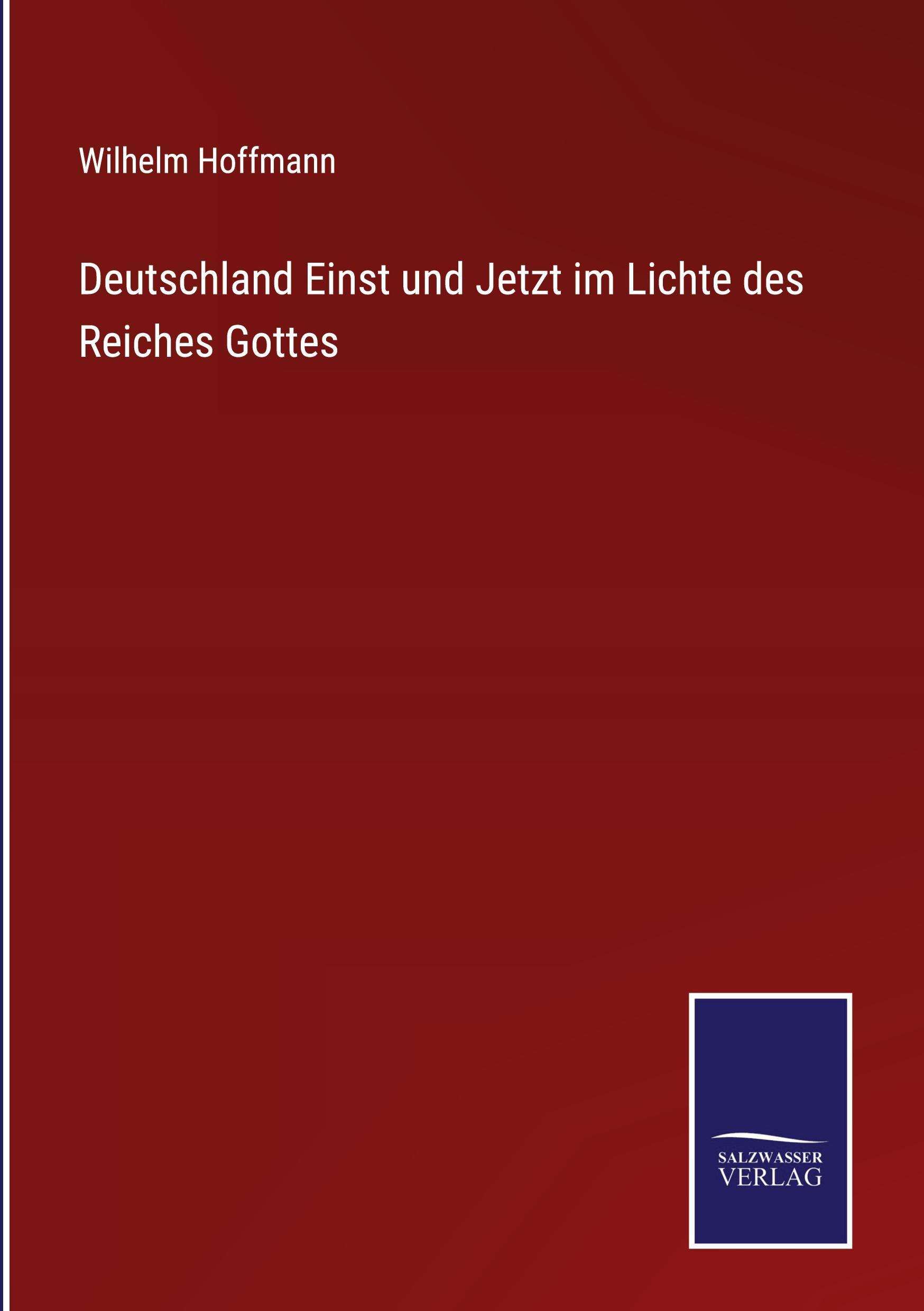 Deutschland Einst und Jetzt im Lichte des Reiches Gottes