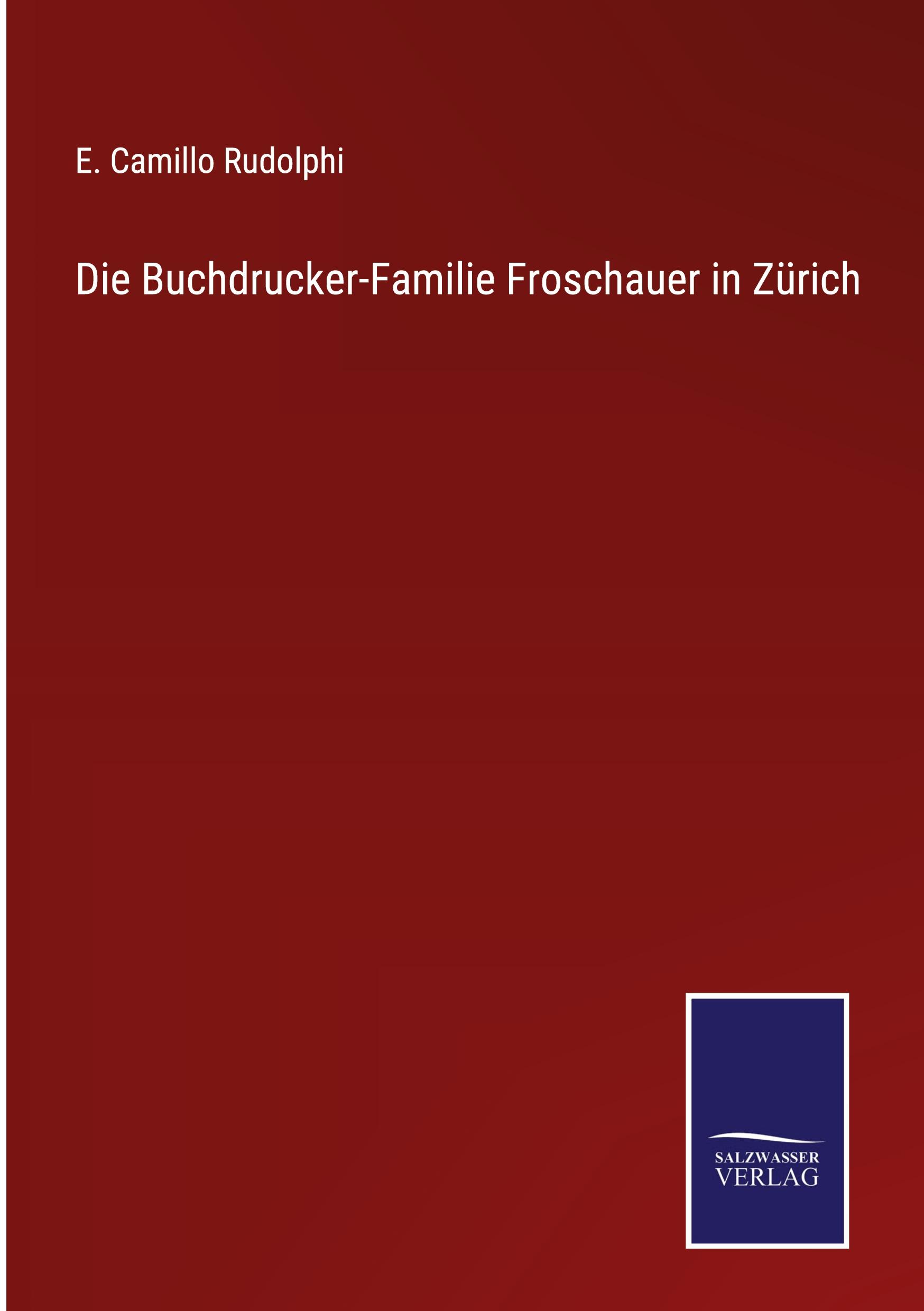 Die Buchdrucker-Familie Froschauer in Zürich