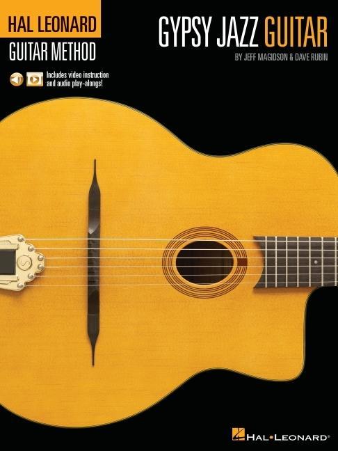 Hal Leonard Gypsy Jazz Guitar Method by Jeff Magidson & Dave Rubin: Includes Video Instruction and Audio Play-Alongs!