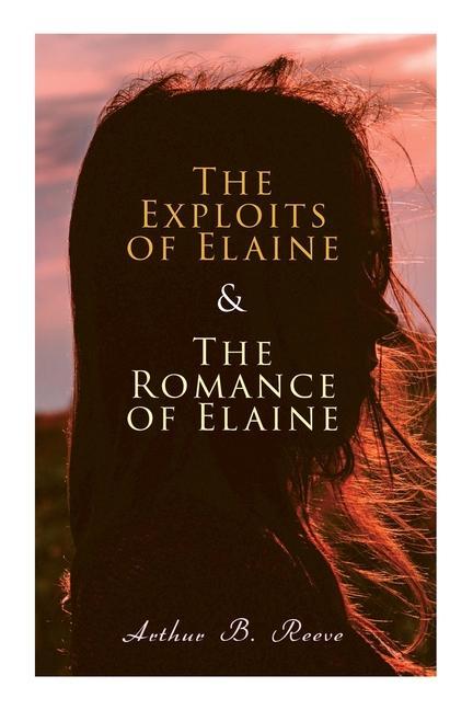 The Exploits of Elaine & the Romance of Elaine