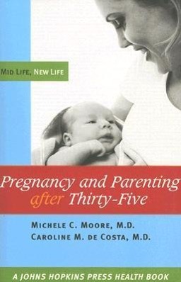 Pregnancy and Parenting After Thirty-Five