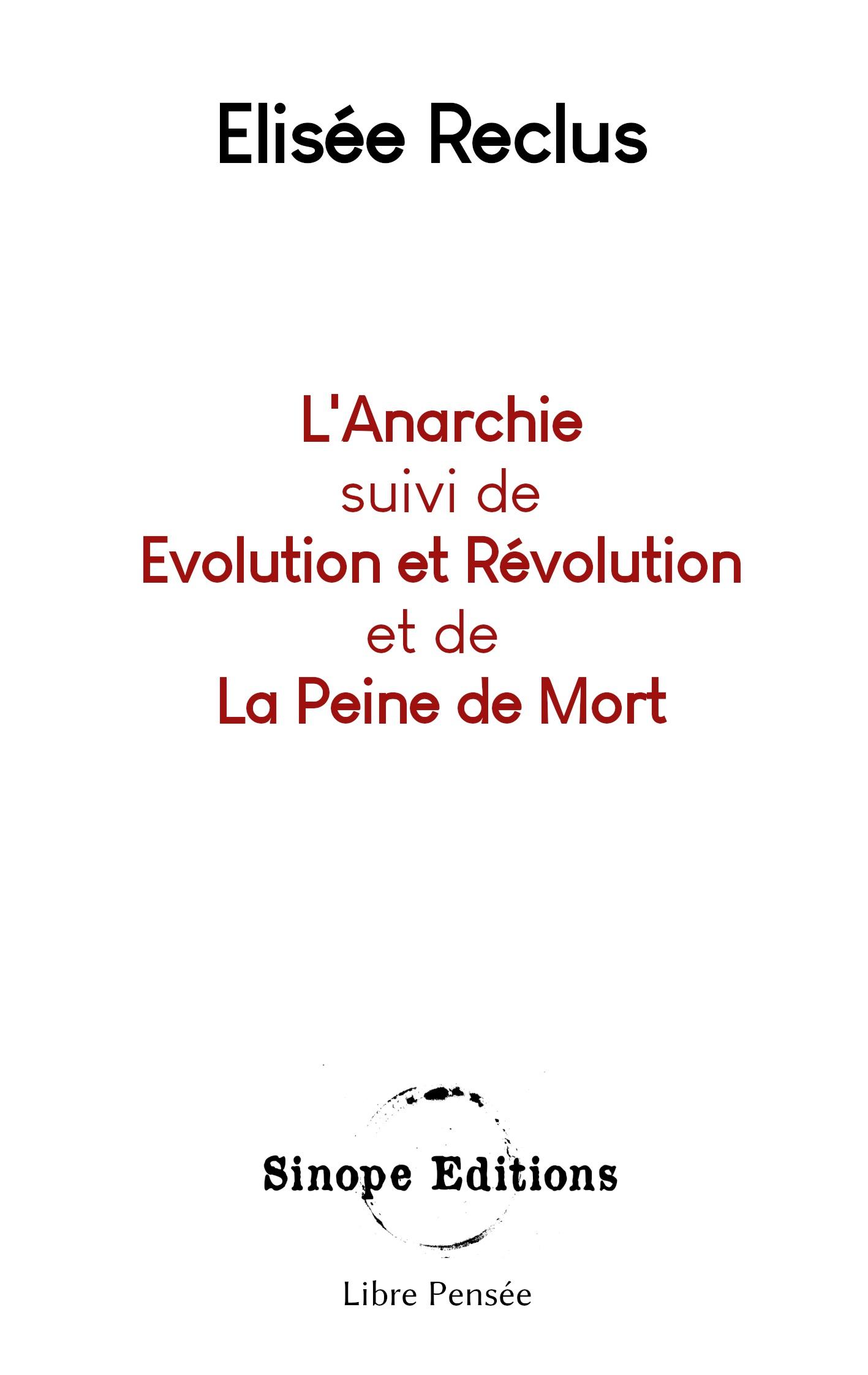 L'Anarchie suivis de Evolution et Révolution et de La Peine de Mort