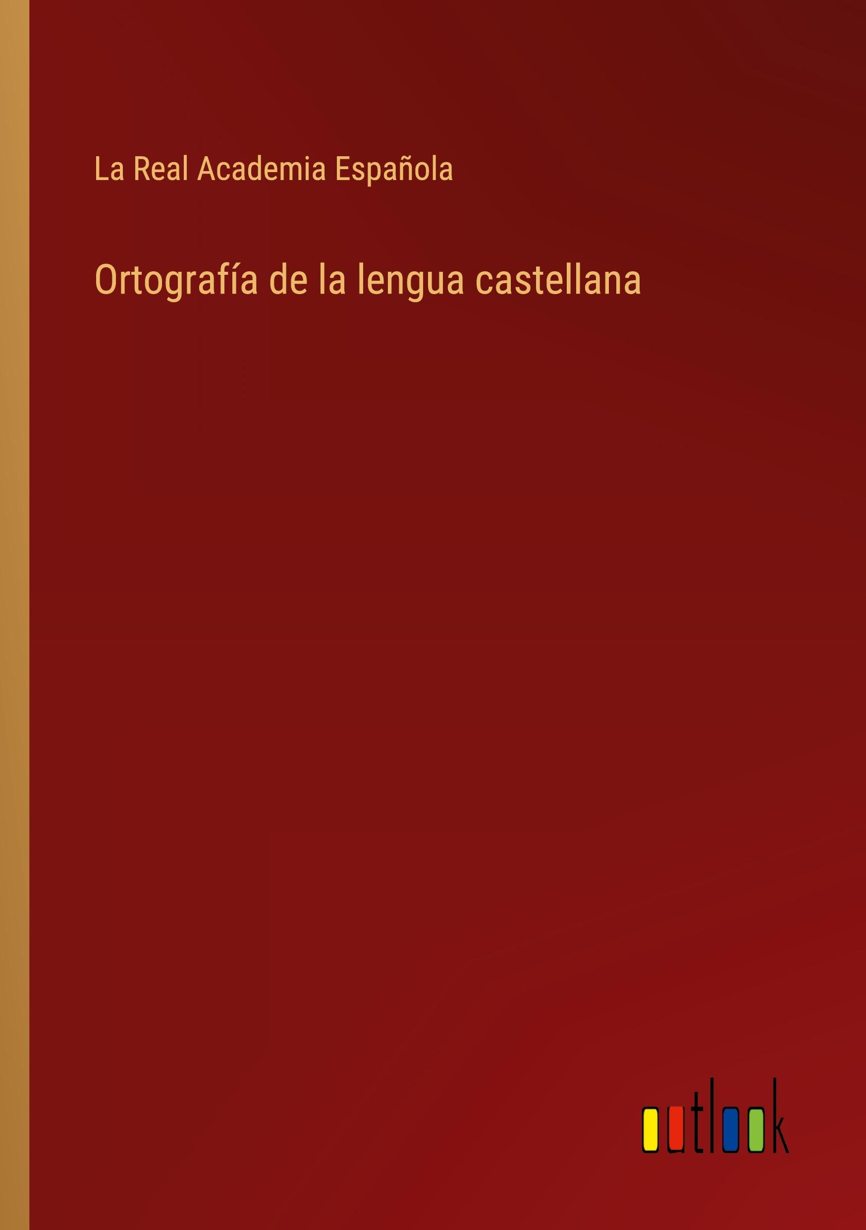 Ortografía de la lengua castellana