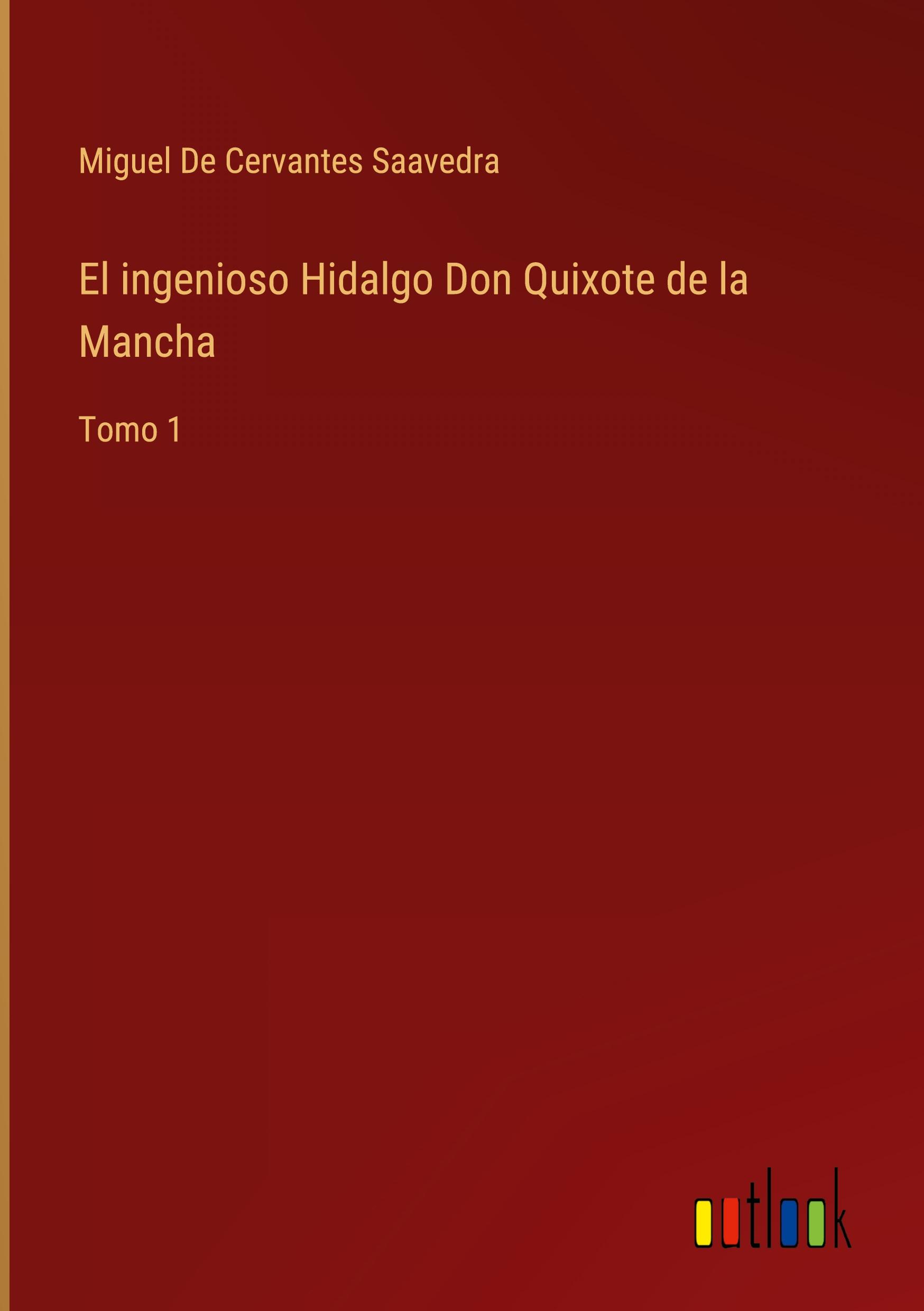 El ingenioso Hidalgo Don Quixote de la Mancha