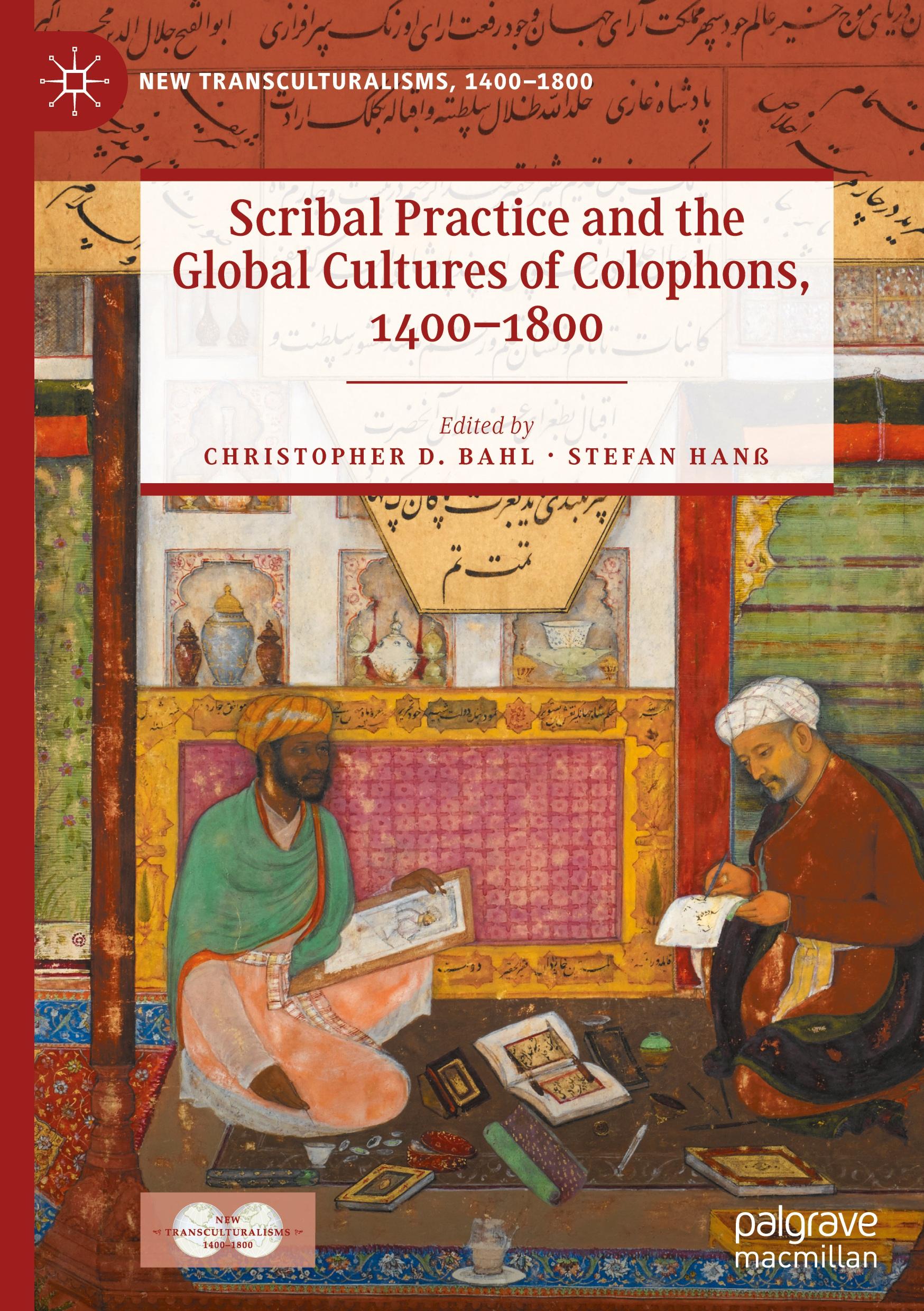 Scribal Practice and the Global Cultures of Colophons, 1400¿1800