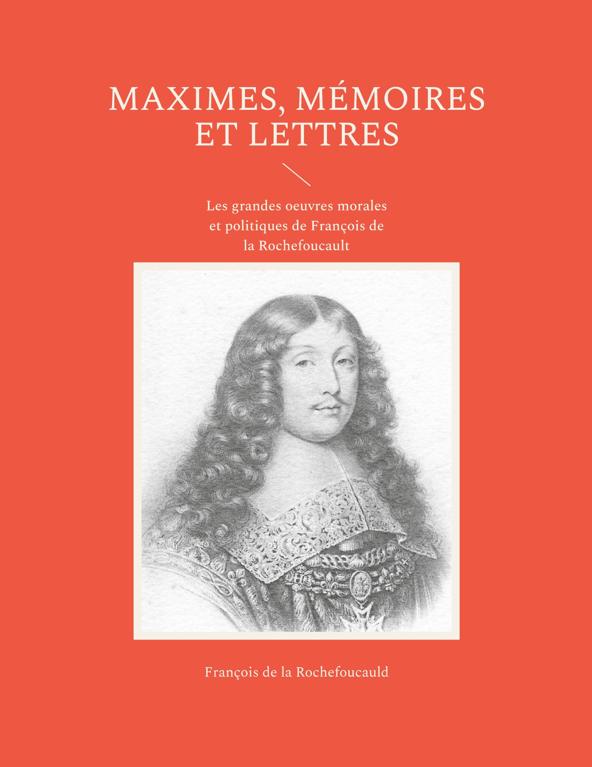 Maximes, mémoires et lettres