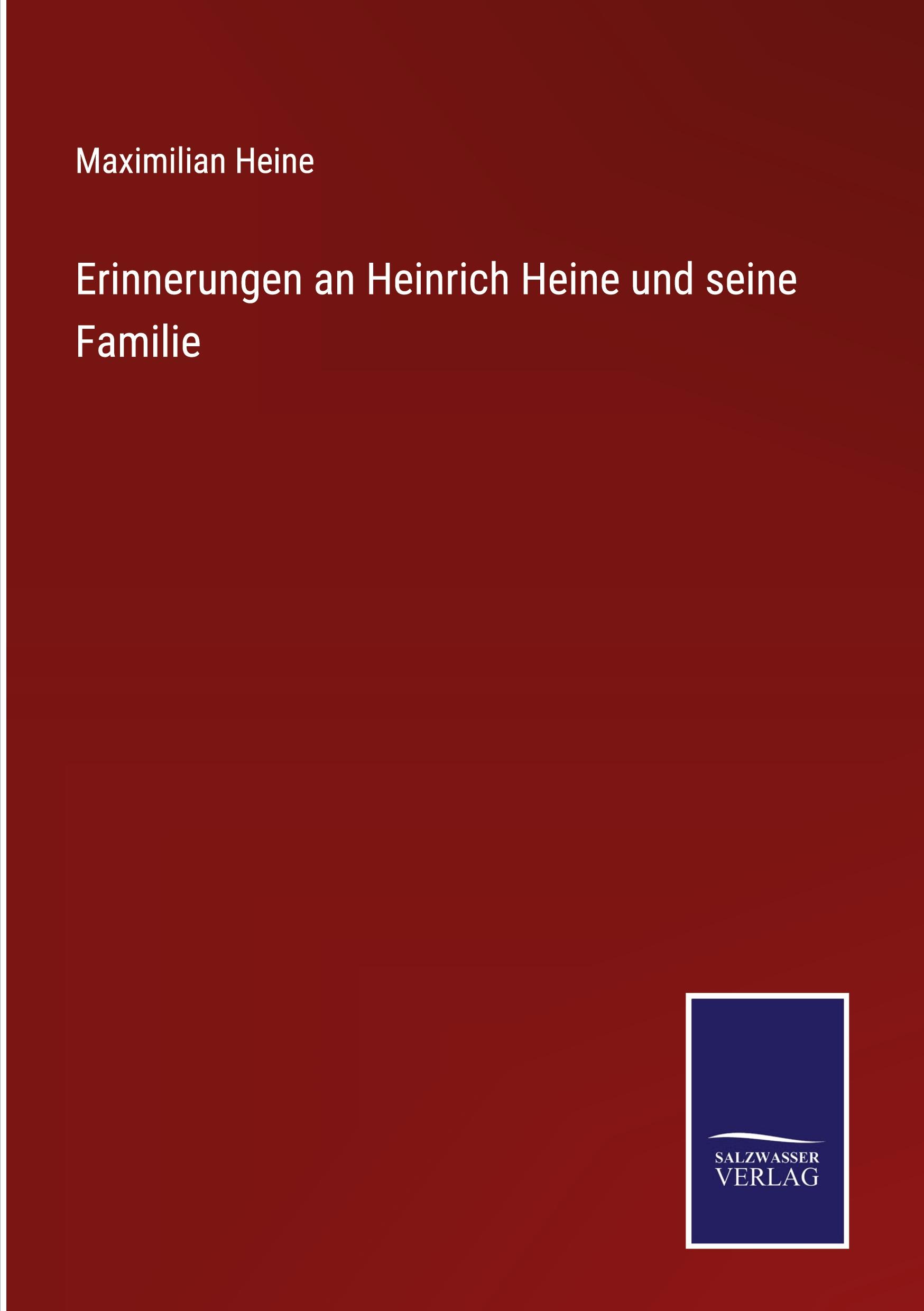 Erinnerungen an Heinrich Heine und seine Familie