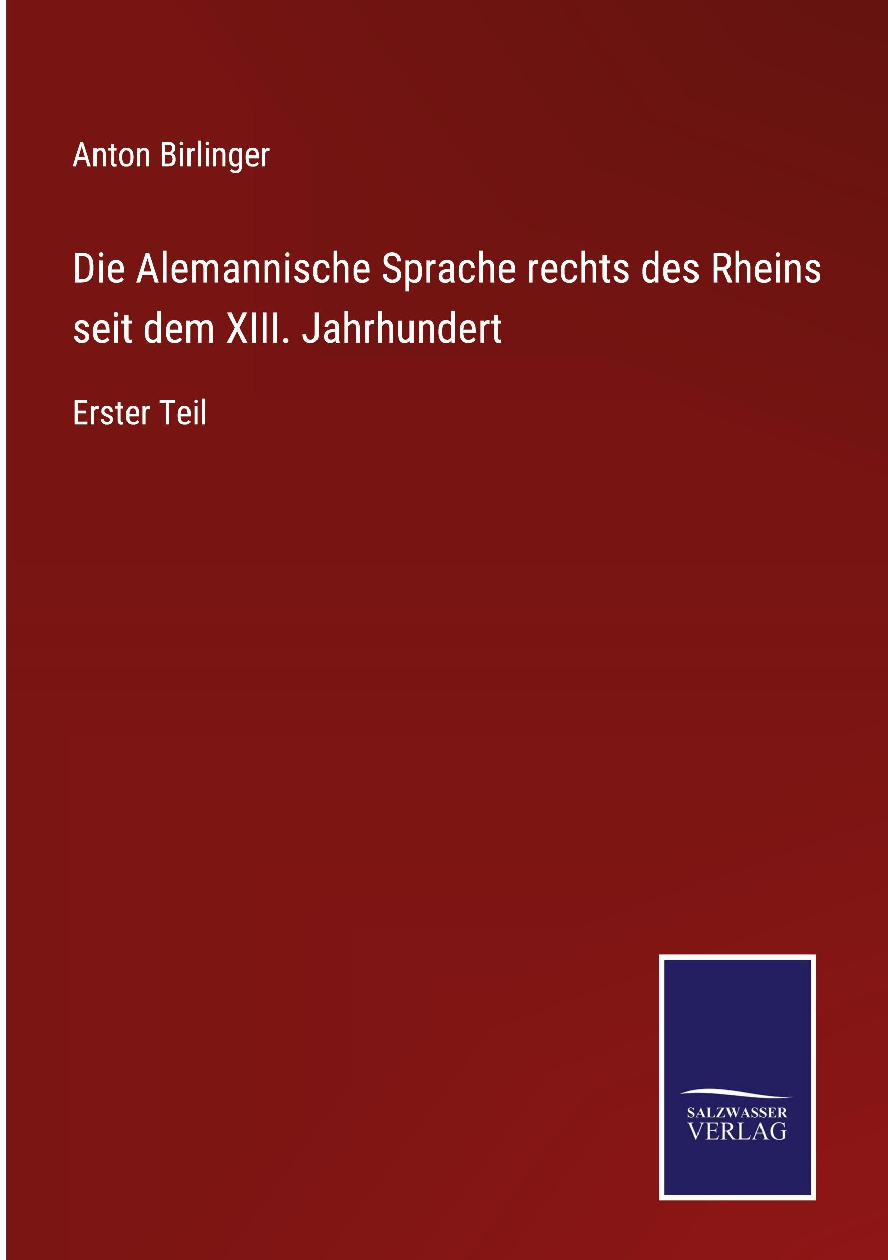 Die Alemannische Sprache rechts des Rheins seit dem XIII. Jahrhundert