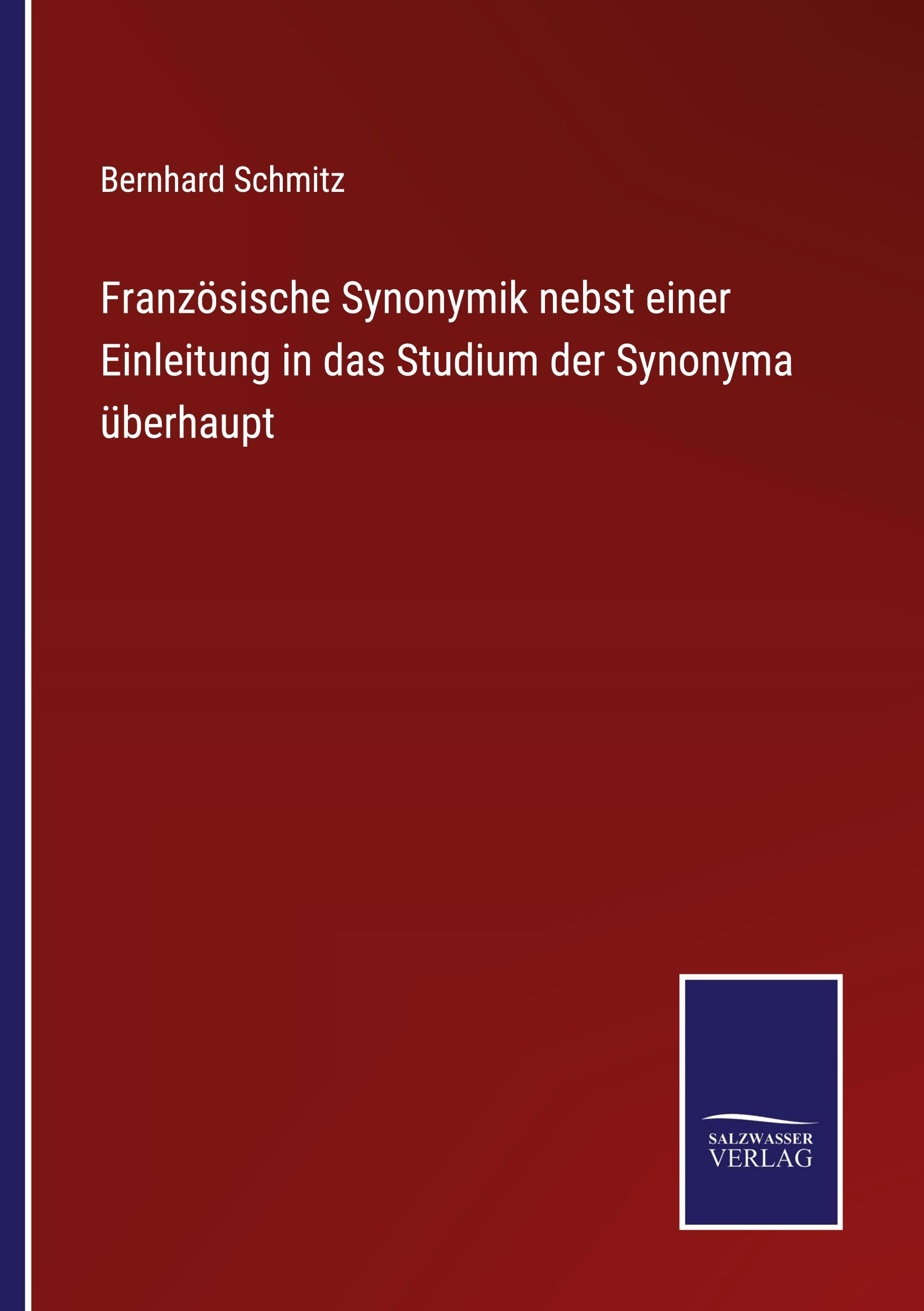 Französische Synonymik nebst einer Einleitung in das Studium der Synonyma überhaupt