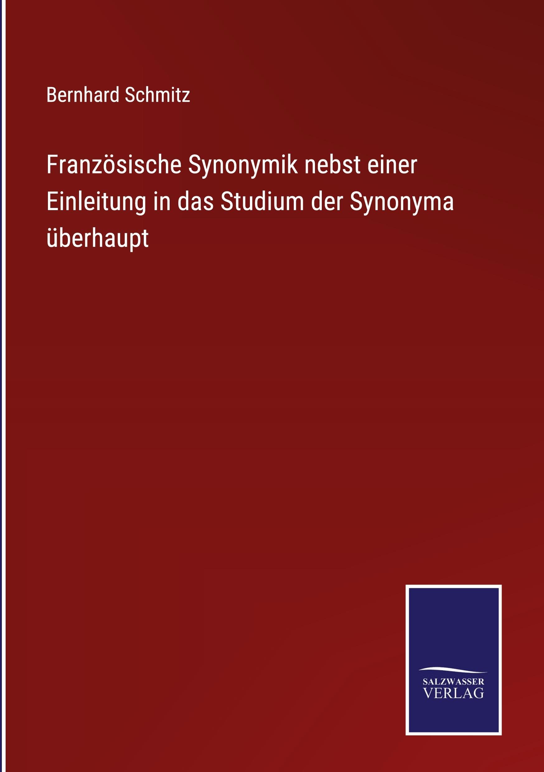 Französische Synonymik nebst einer Einleitung in das Studium der Synonyma überhaupt