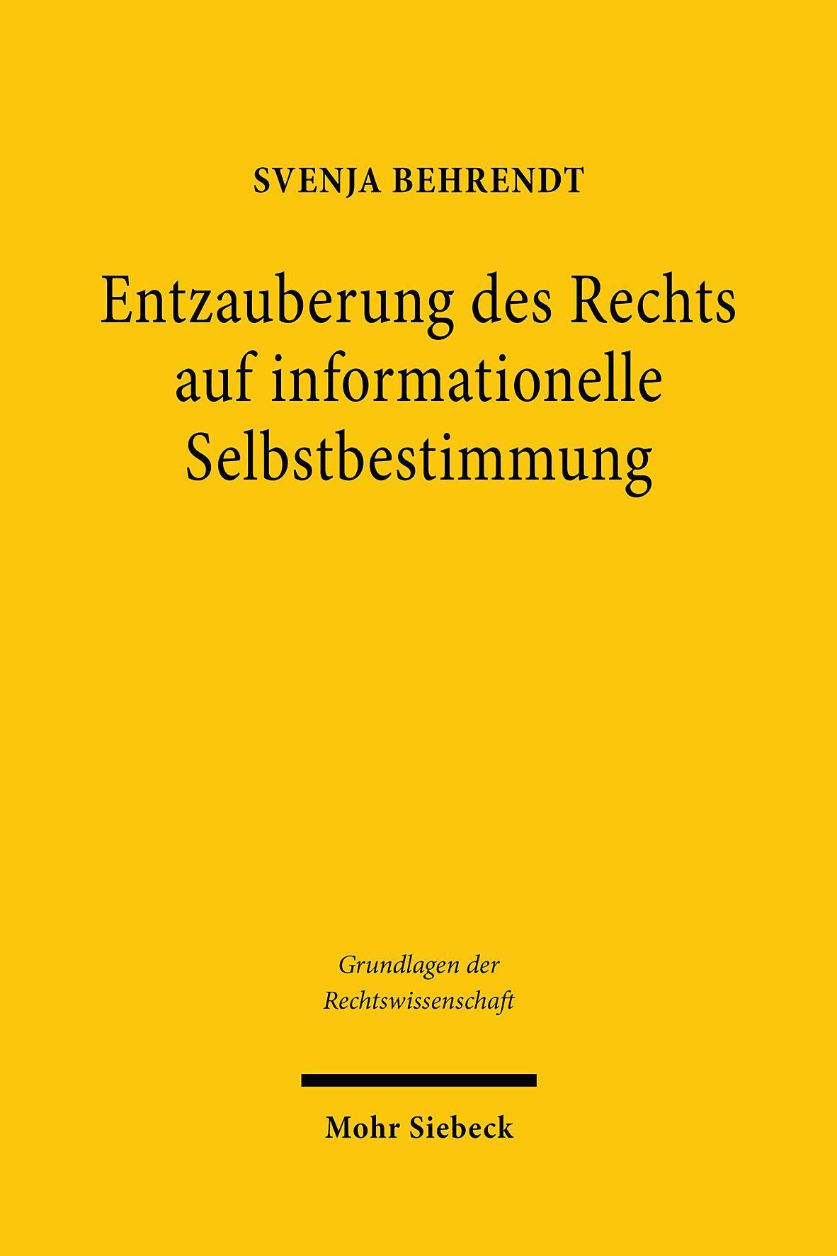 Entzauberung des Rechts auf informationelle Selbstbestimmung