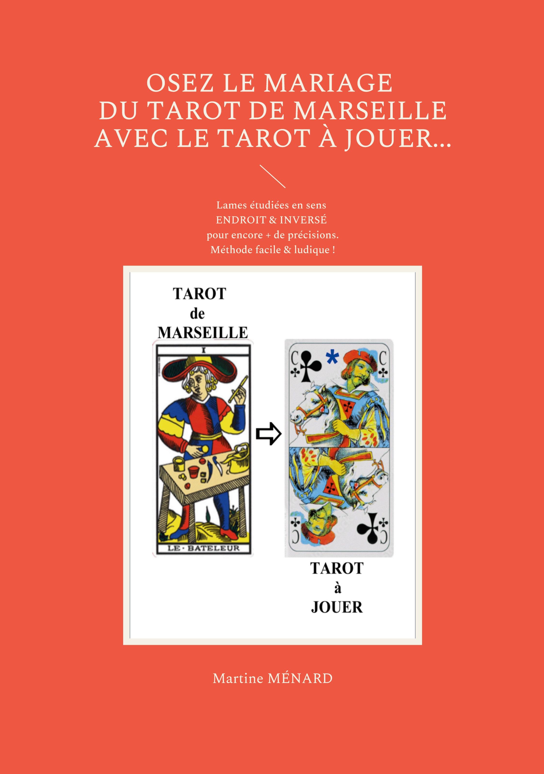 Osez le mariage du tarot de Marseille avec le tarot à Jouer...