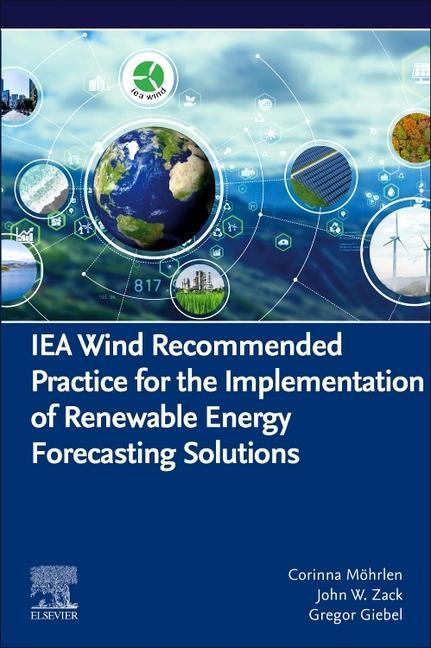 IEA Wind Recommended Practice for the Implementation of Renewable Energy Forecasting Solutions