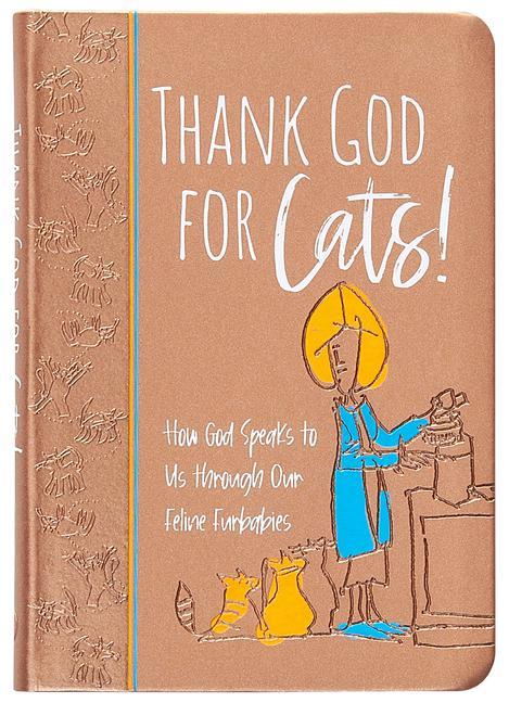 Thank God for Cats!: How God Speaks to Us Through Our Feline Furbabies