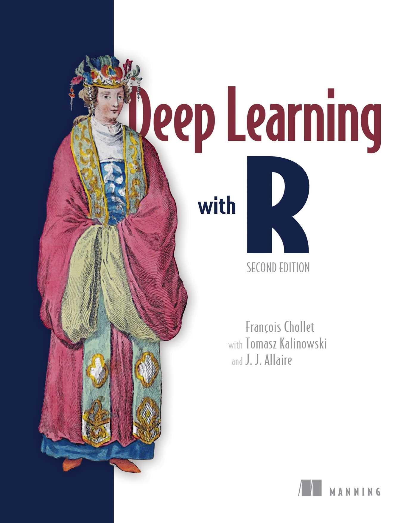 Deep Learning with R, Second Edition