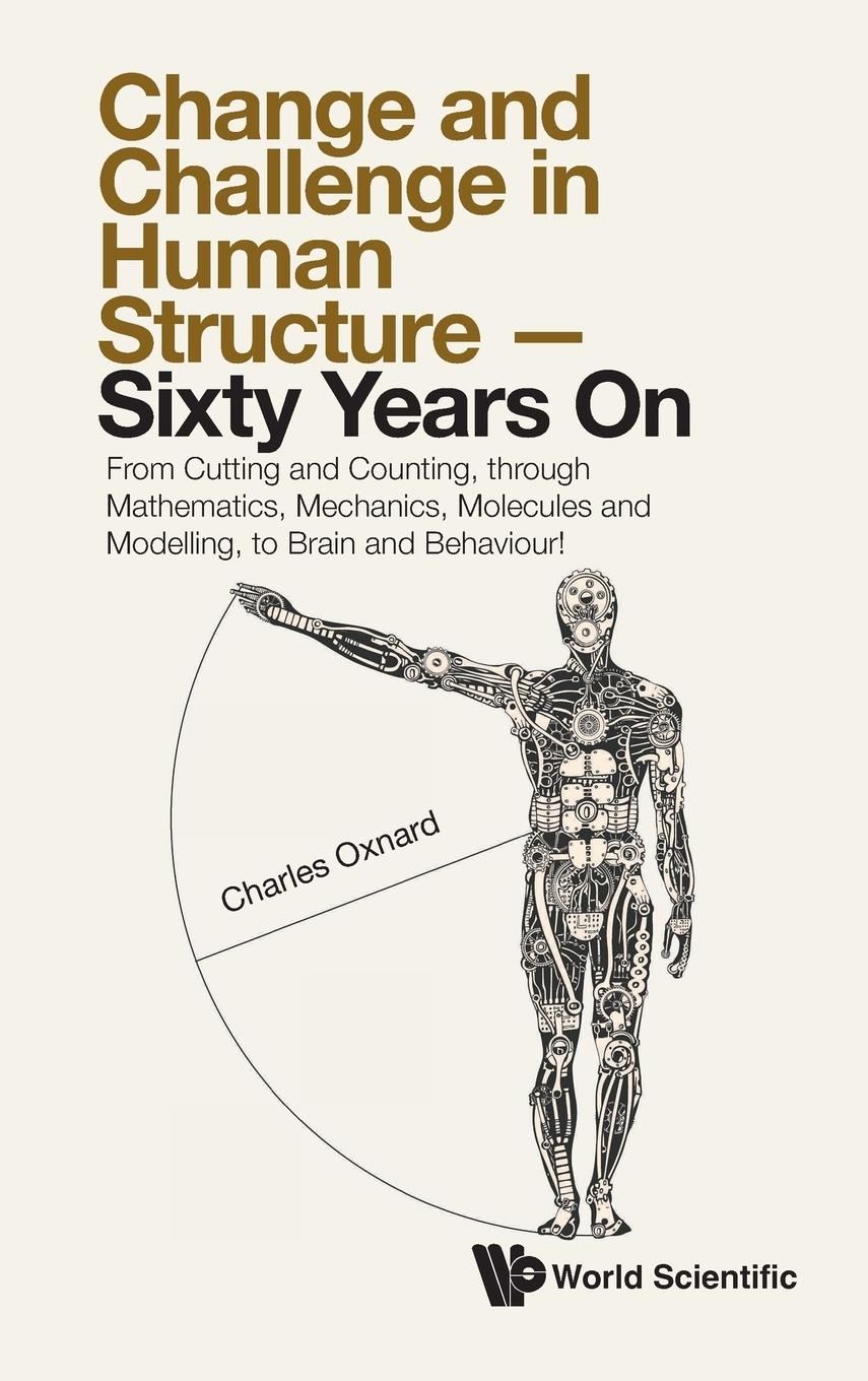 CHANGE AND CHALLENGE IN HUMAN STRUCTURE - SIXTY YEARS ON