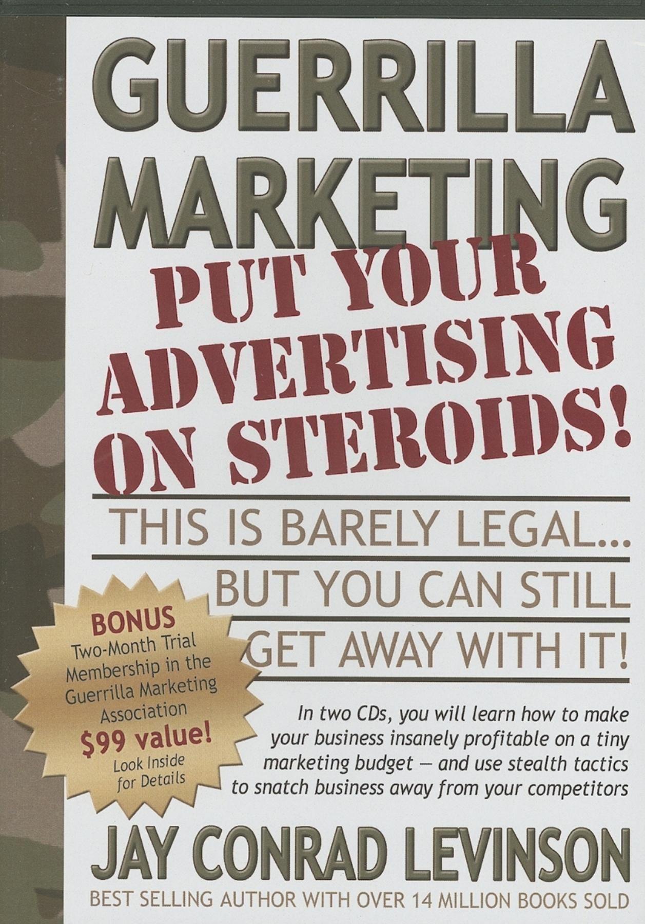 Guerrilla Marketing: Put Your Advertising on Steriods!