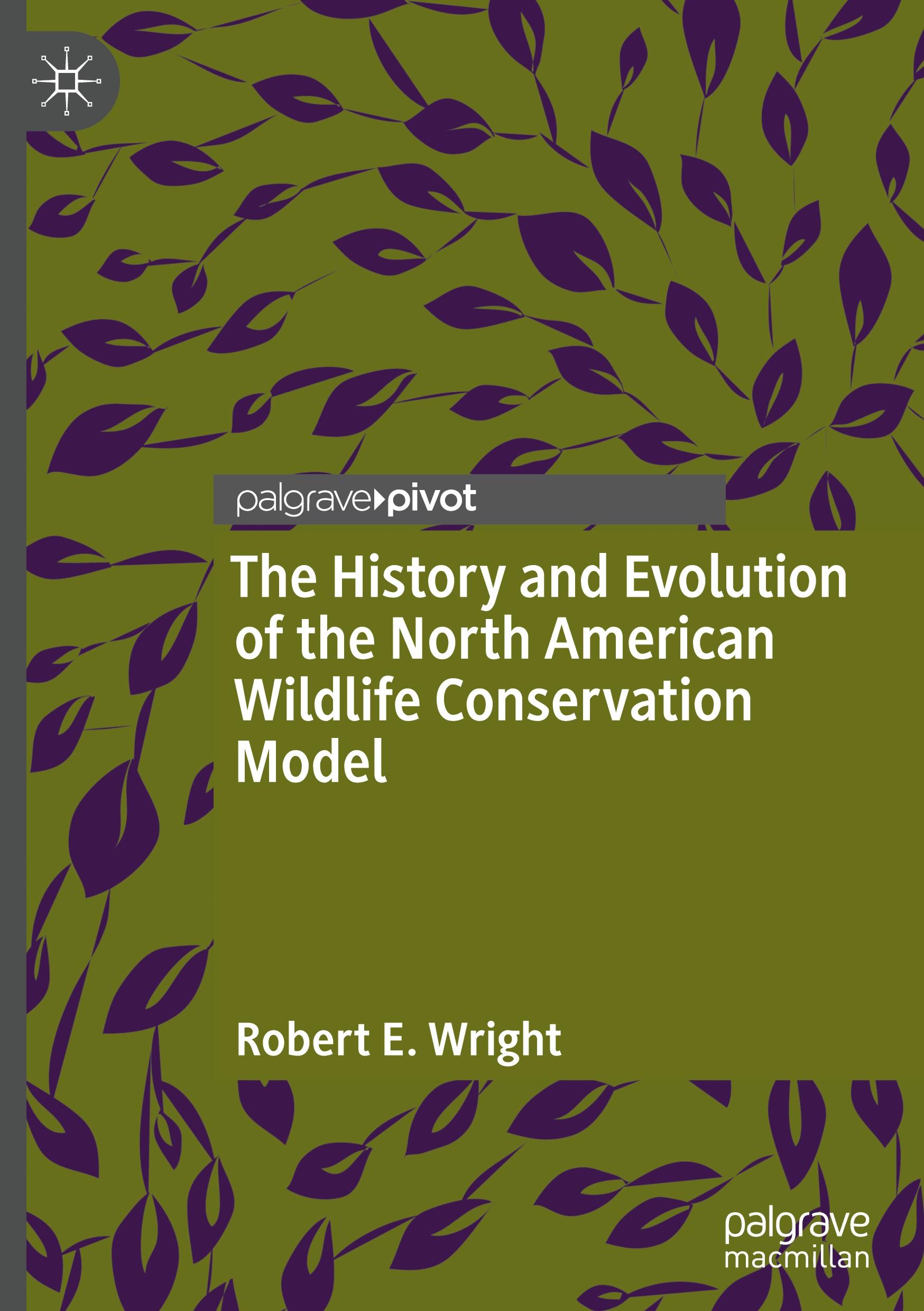 The History and Evolution of the North American Wildlife Conservation Model