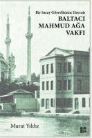 Bir Saray Görevlisinin Hayrati - Baltaci Mahmud Aga Vakfi