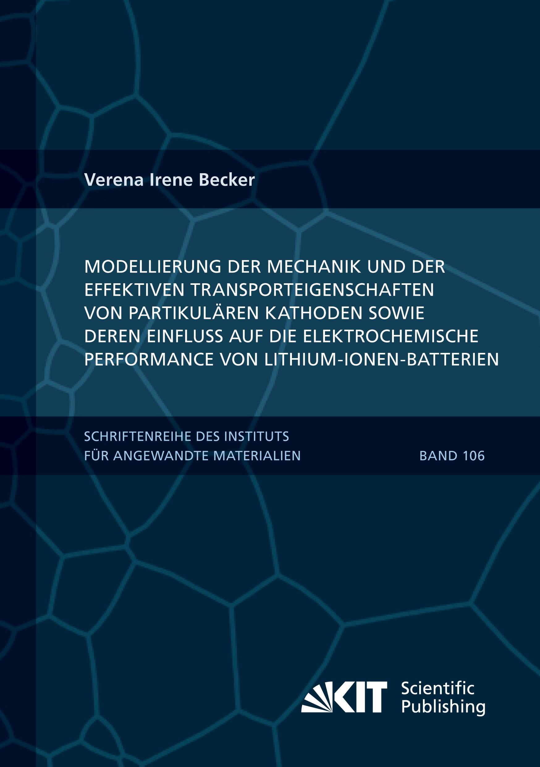 Modellierung der Mechanik und der effektiven Transporteigenschaften von partikulären Kathoden sowie deren Einfluss auf die elektrochemische Performance von Lithium-Ionen-Batterien