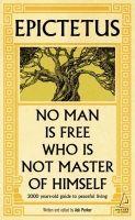 Epictetus No Man is Free Who is Not Master of Himself