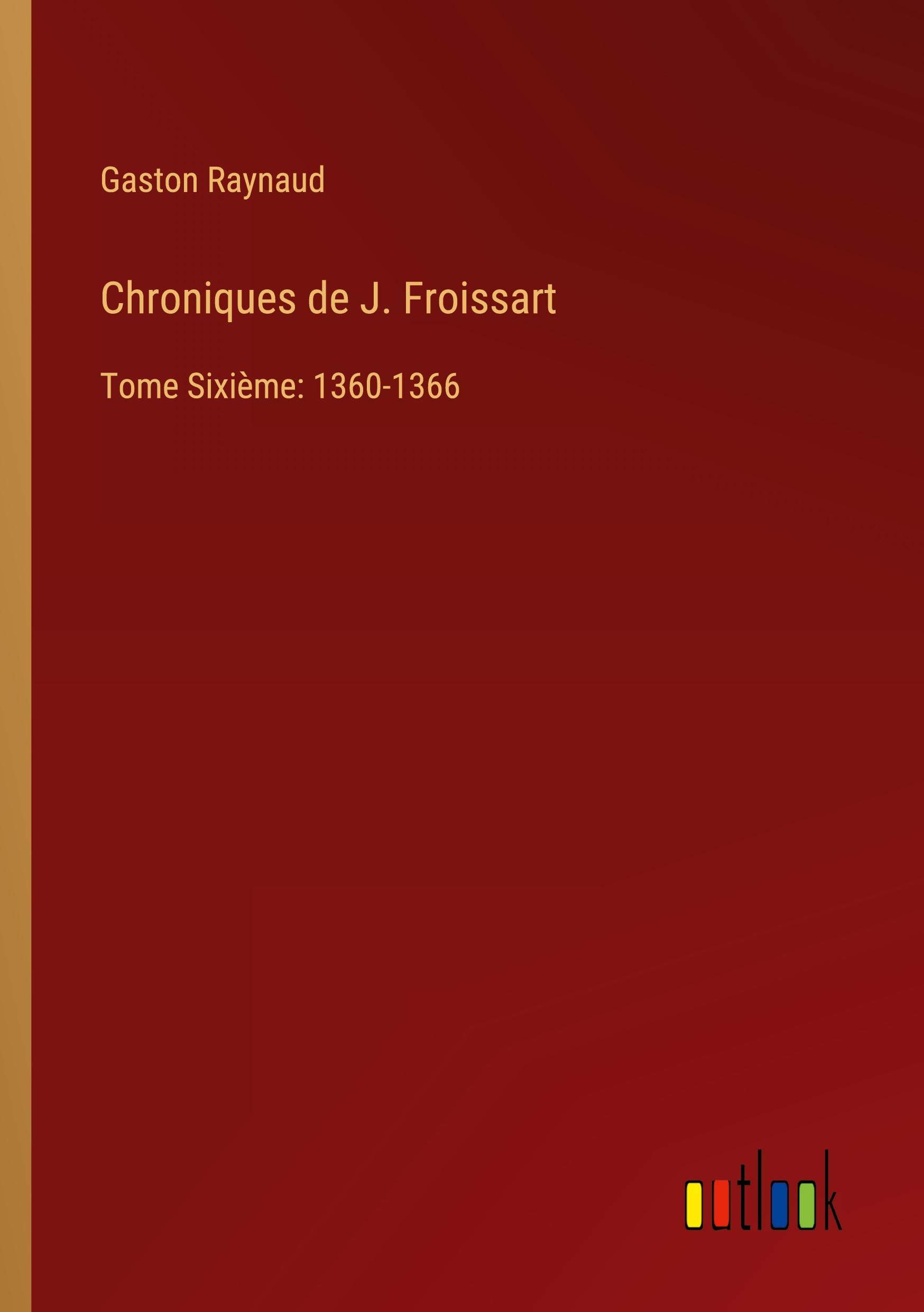 Chroniques de J. Froissart