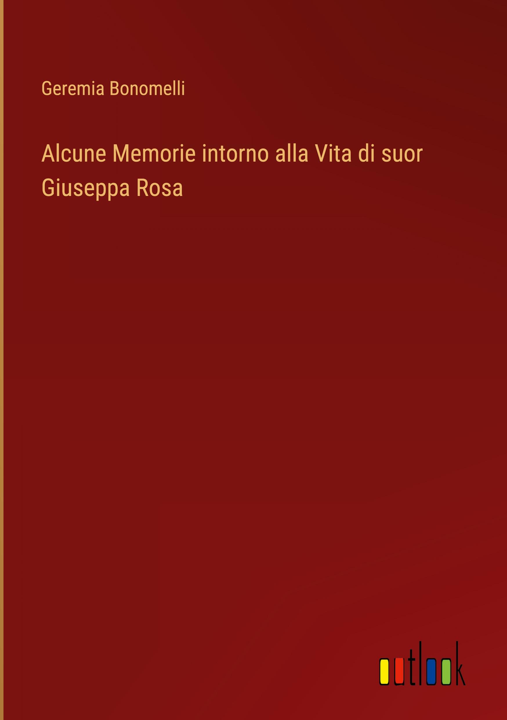 Alcune Memorie intorno alla Vita di suor Giuseppa Rosa