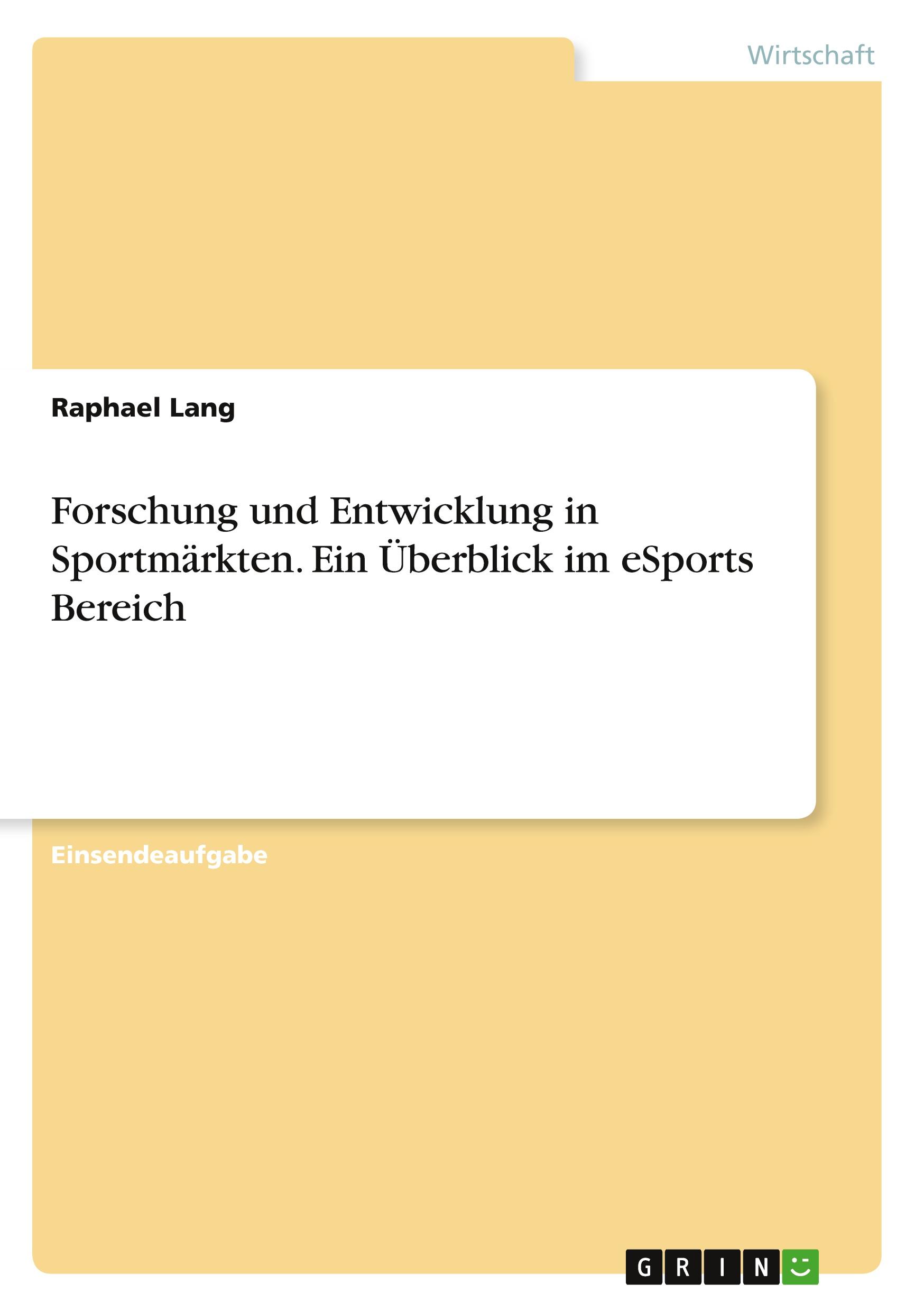 Forschung und Entwicklung in Sportmärkten. Ein Überblick im eSports Bereich