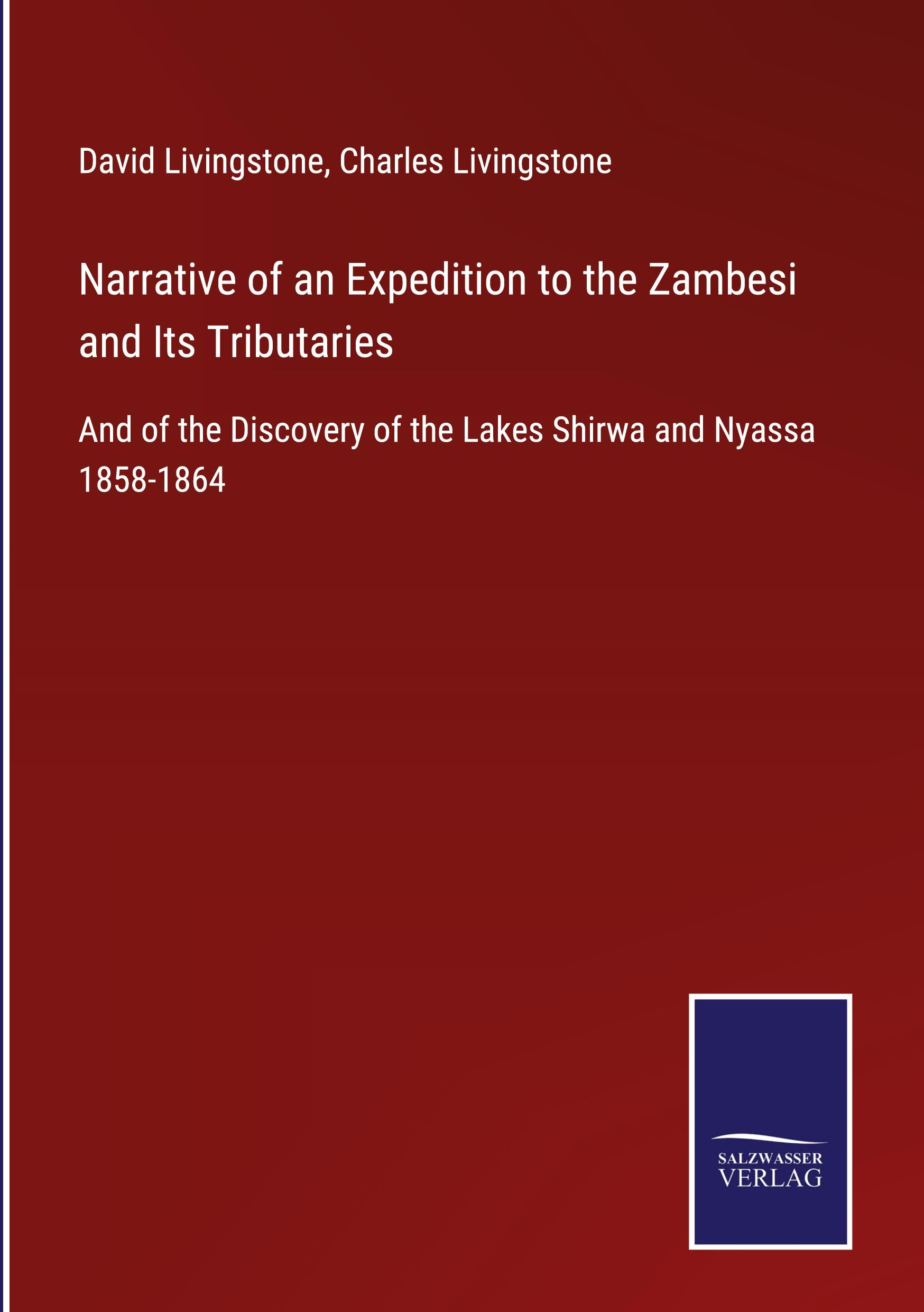 Narrative of an Expedition to the Zambesi and Its Tributaries