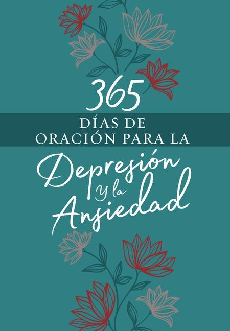 365 Días de Oración Para La Depresión Y La Ansiedad