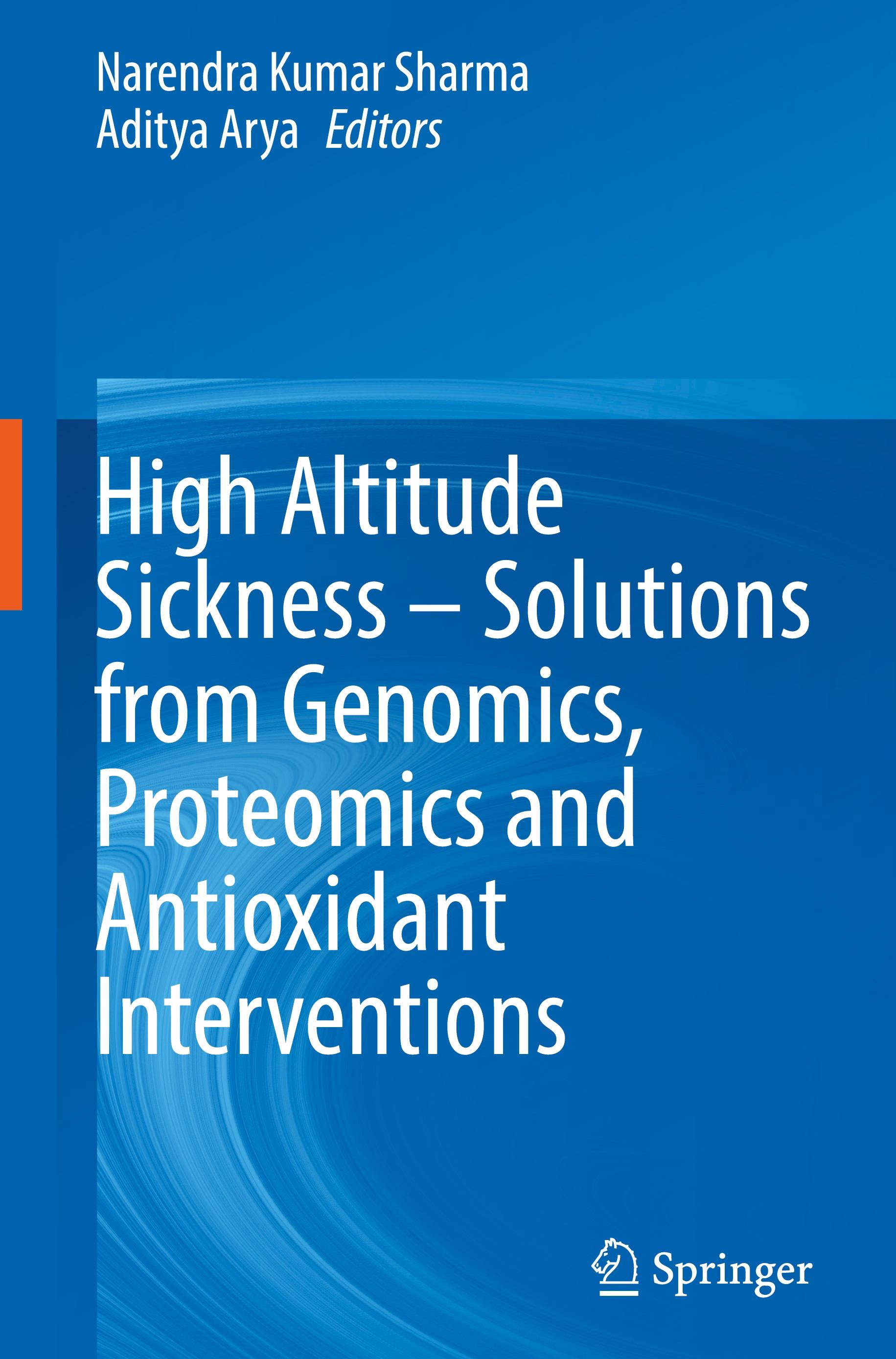 High Altitude Sickness ¿ Solutions from Genomics, Proteomics and Antioxidant Interventions