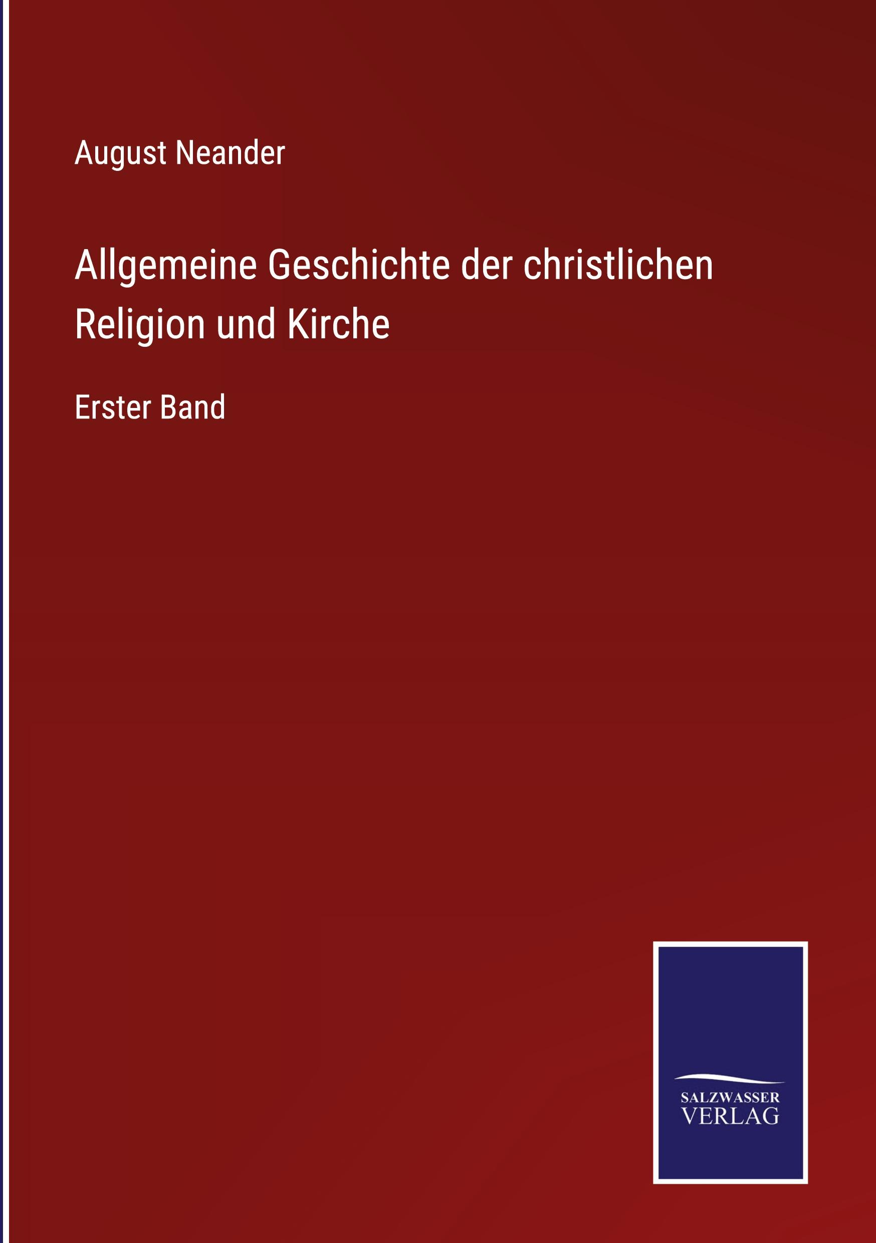 Allgemeine Geschichte der christlichen Religion und Kirche